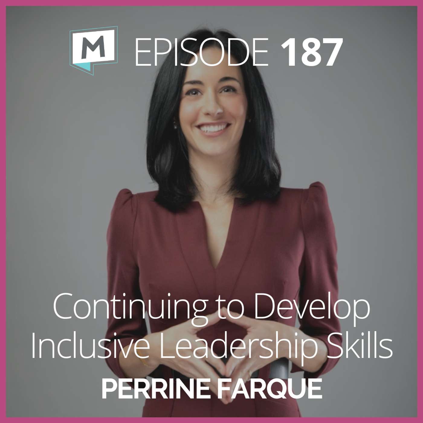 187: Continuing to Develop Inclusive Leadership Skills with Perrine Farque