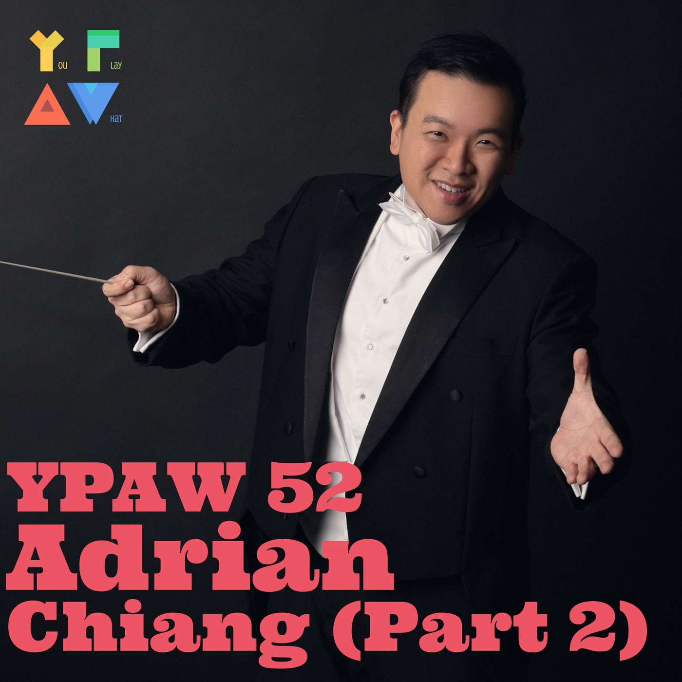 YPAW 52: Adrian Chiang (Part 2)
