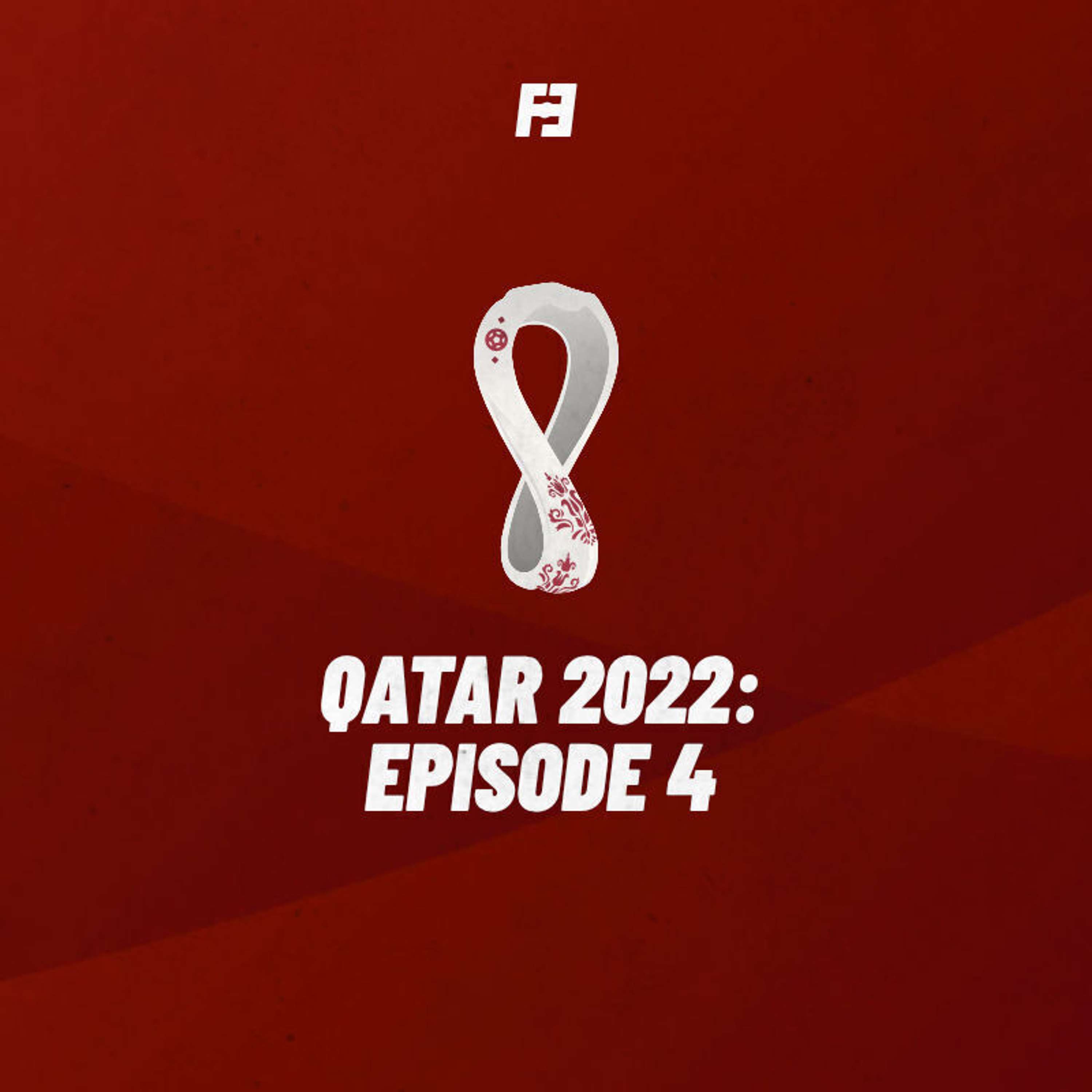 Qatar 2022: Episode 4 - podcast episode cover