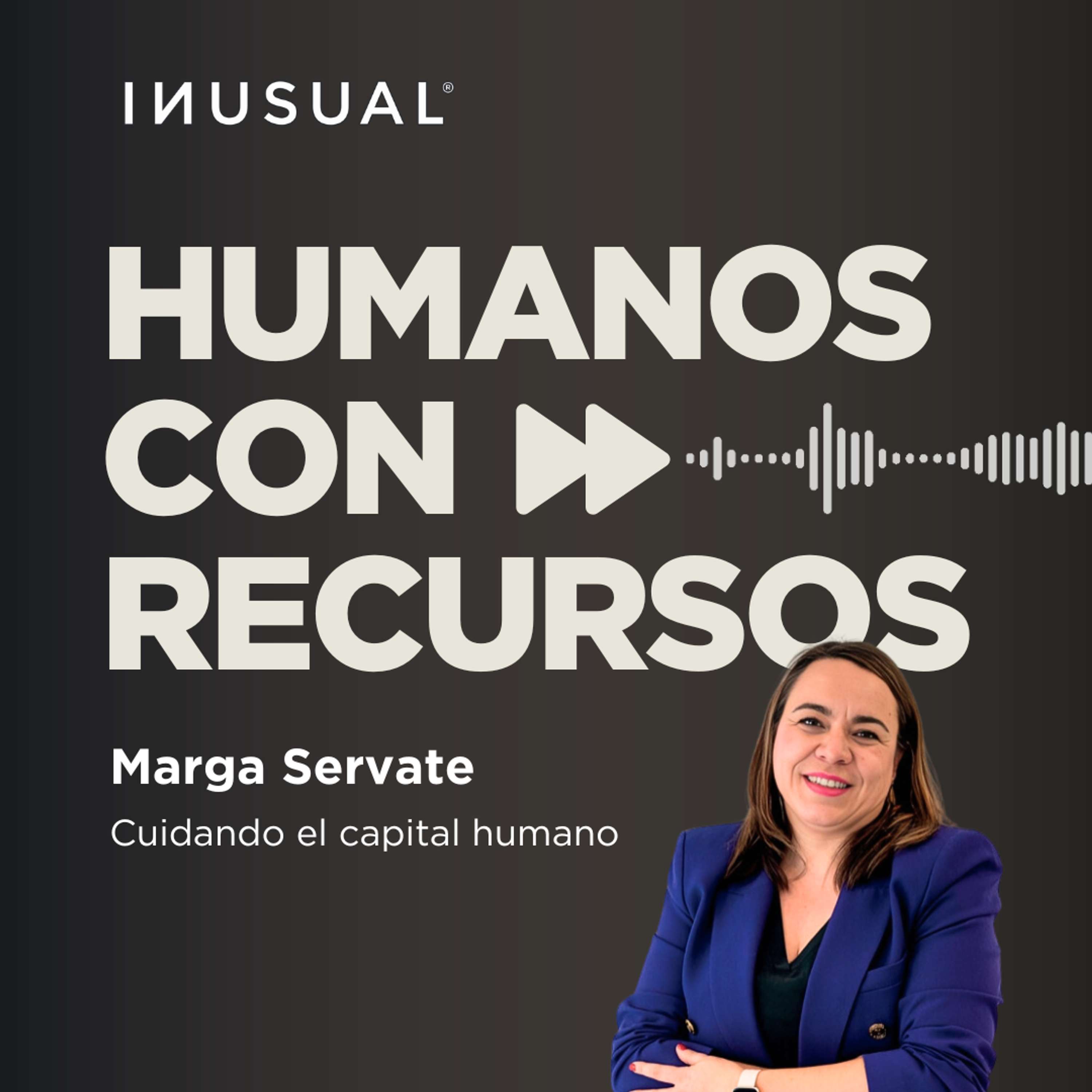 Cuidando el capital humano, con Marga Servate