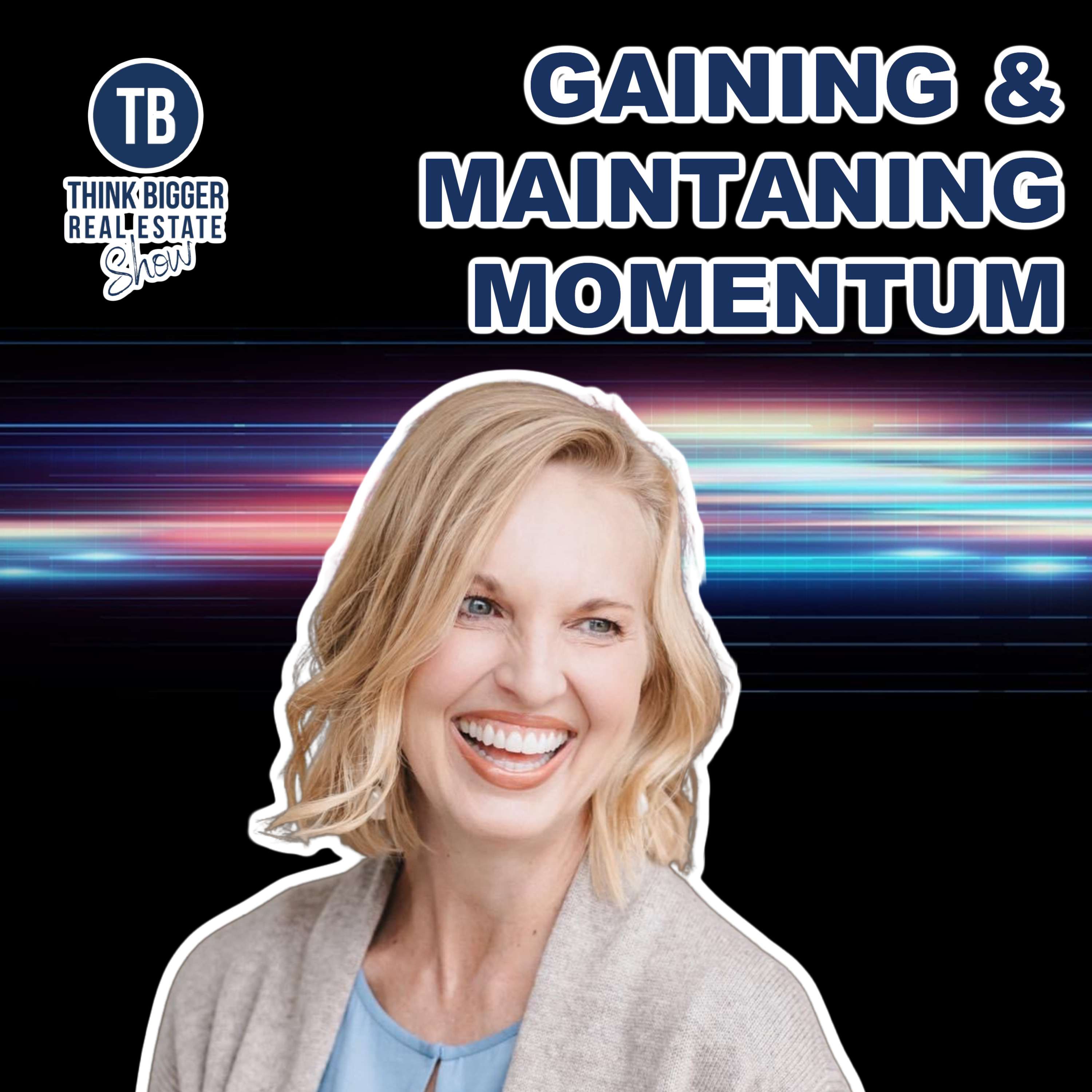 Gaining & Maintaining Momentum in Real Estate | Jennie Wolek