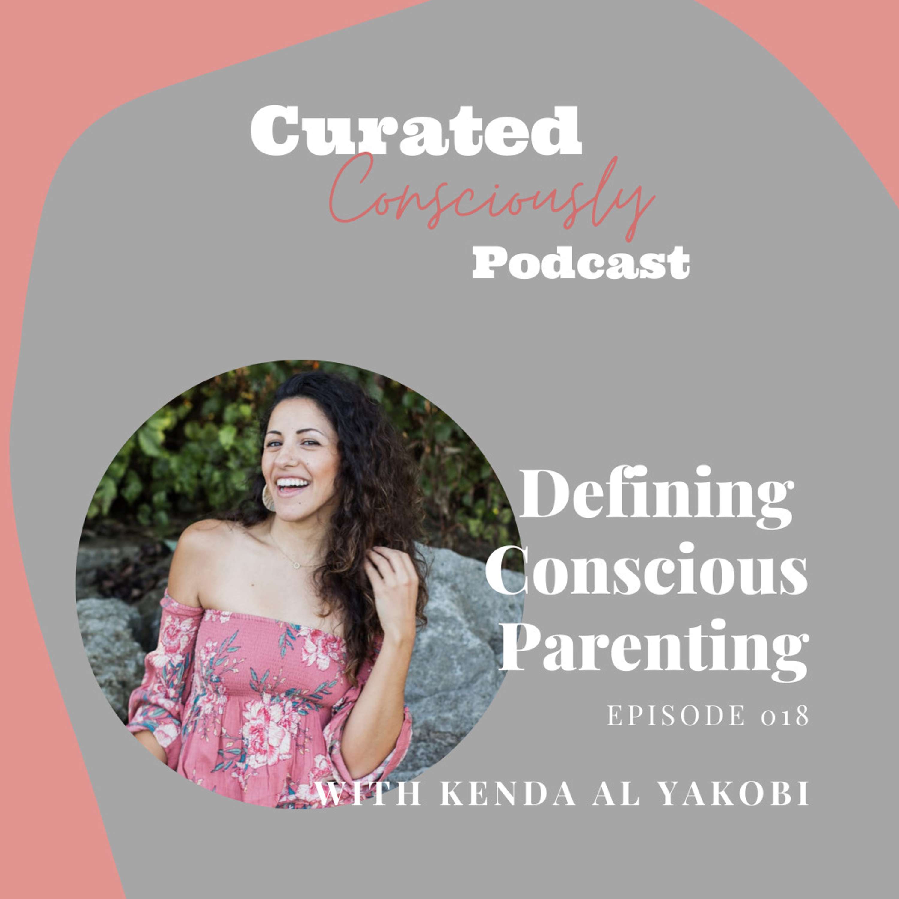 Defining Conscious Parenting With Kenda Al Yakobi