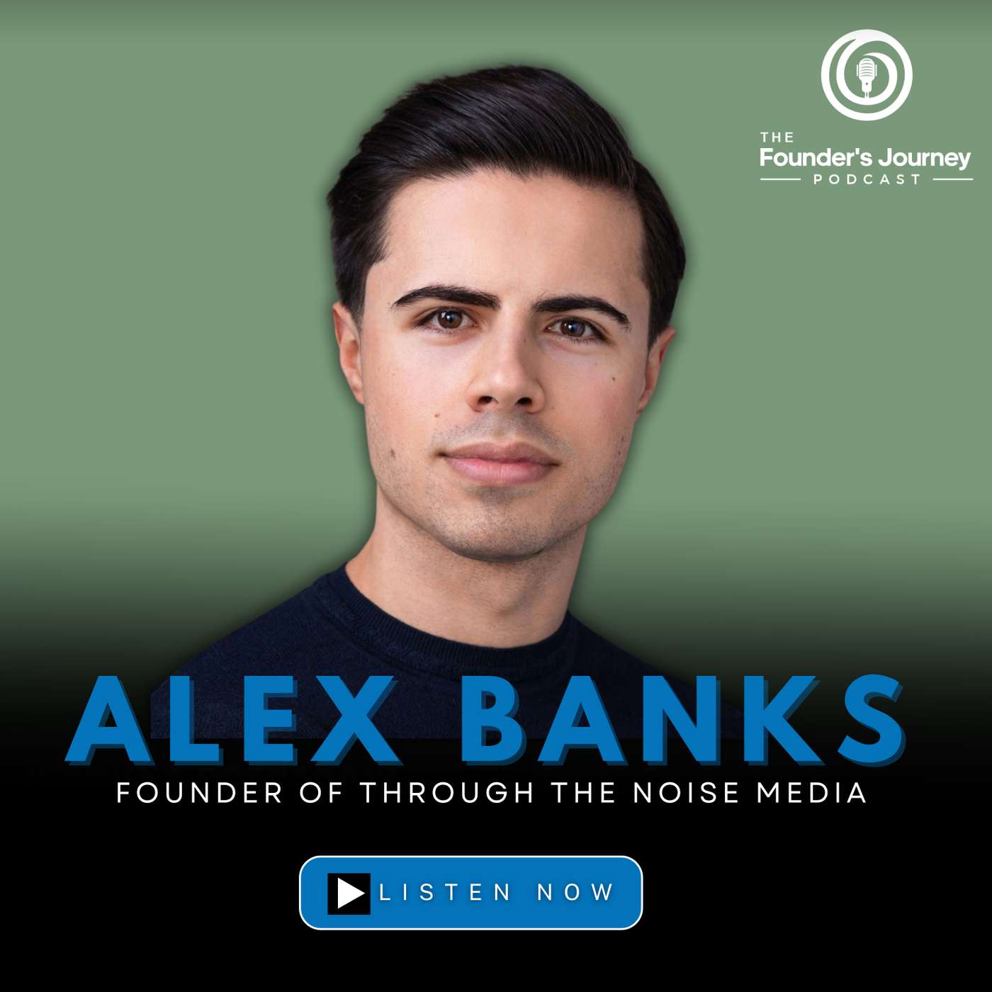 The Founder's Journey Ep. 10 | Alex Banks, Founder of Through the Noise Media
