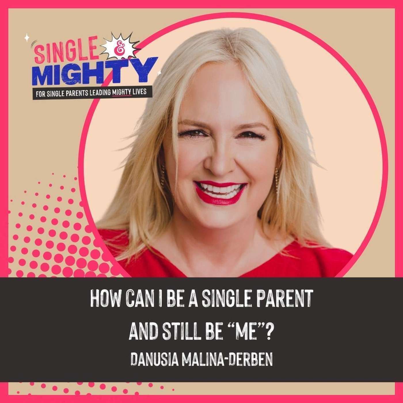 Single & Mighty: Build a great life after divorce or separation