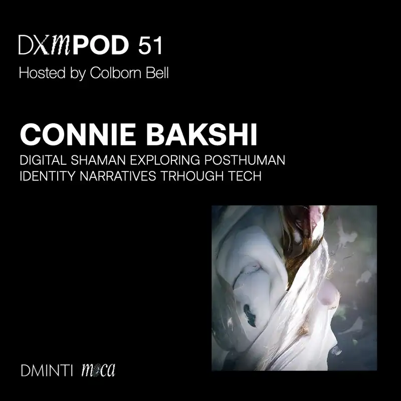 DXM POD 51 - Host Colborn Bell  (Museum of Crypto Art) talks w/ Connie Bashki