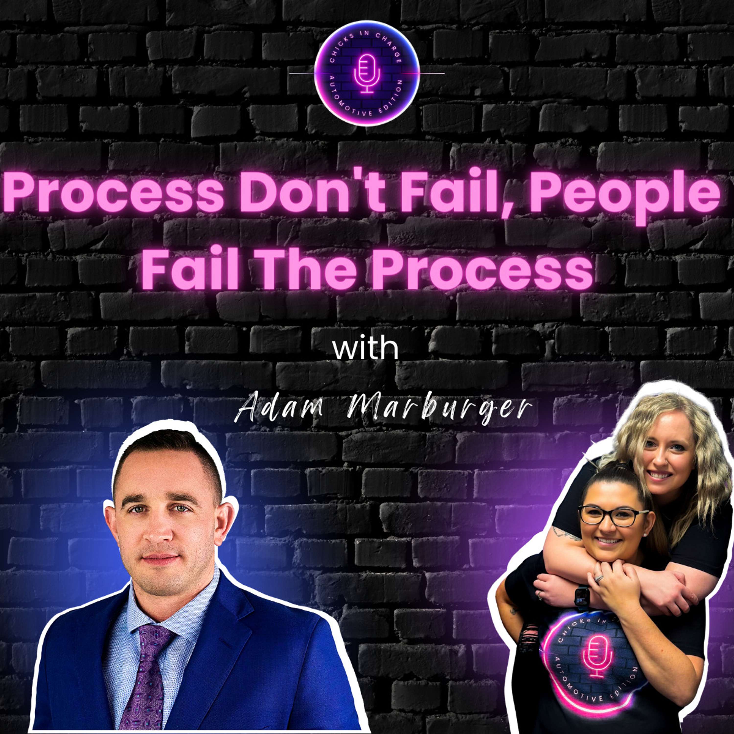 Processes Don't Fail, People Fail The Process ft. Adam Marburger