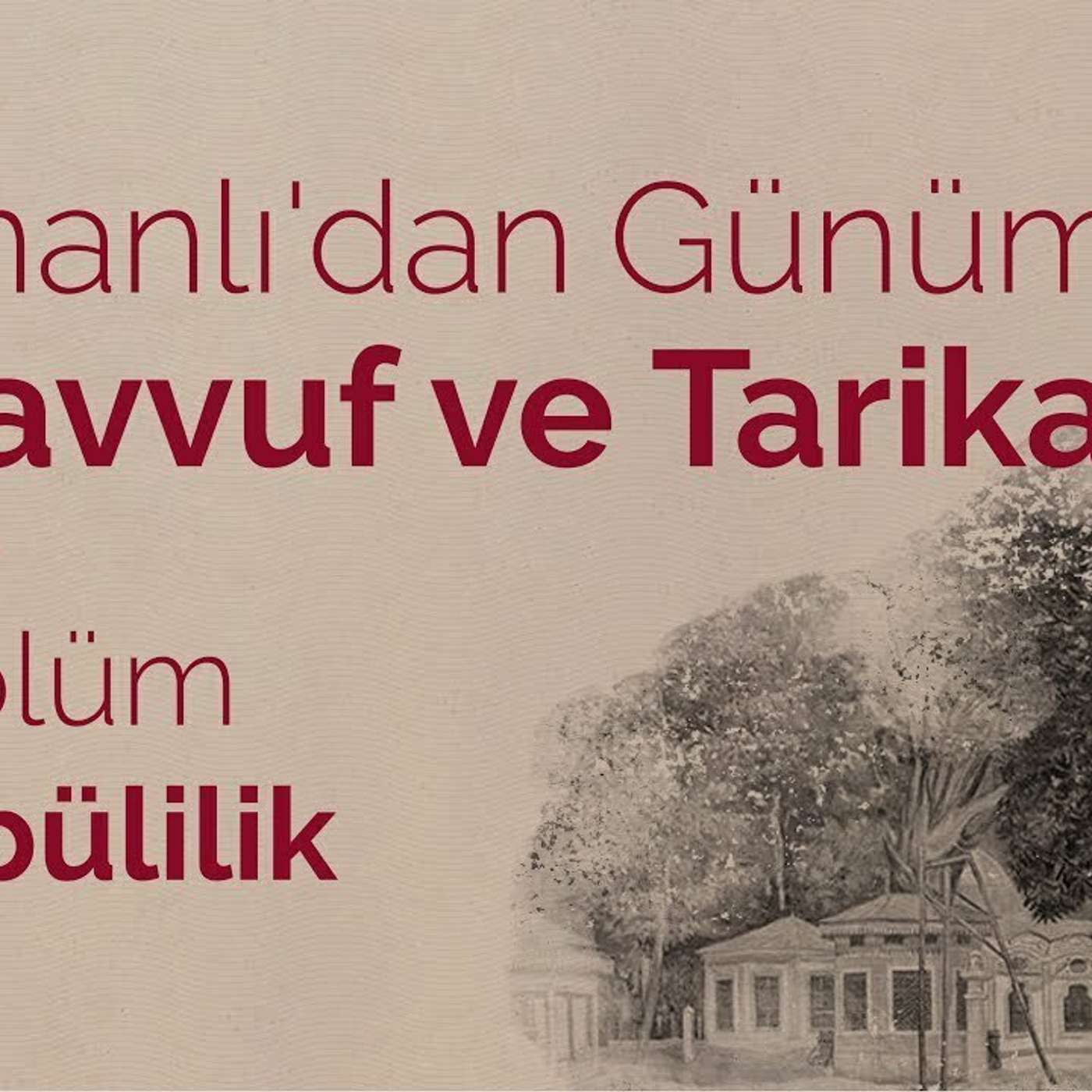 2. Bölüm: Sünbülilik | Osmanlı'dan Günümüze Tasavvuf ve Tarikatlar episode artwork