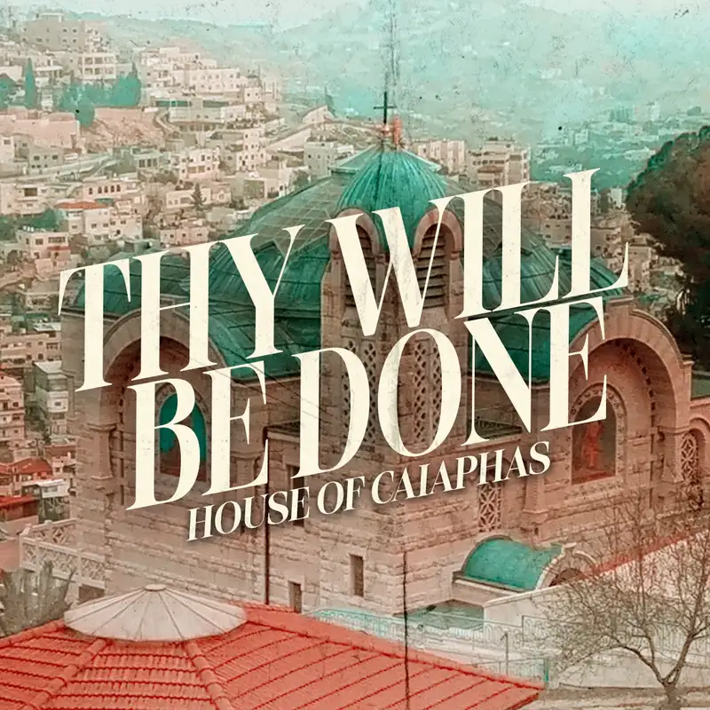 SVL - Thy Will Be Done - "House of Caiaphas"