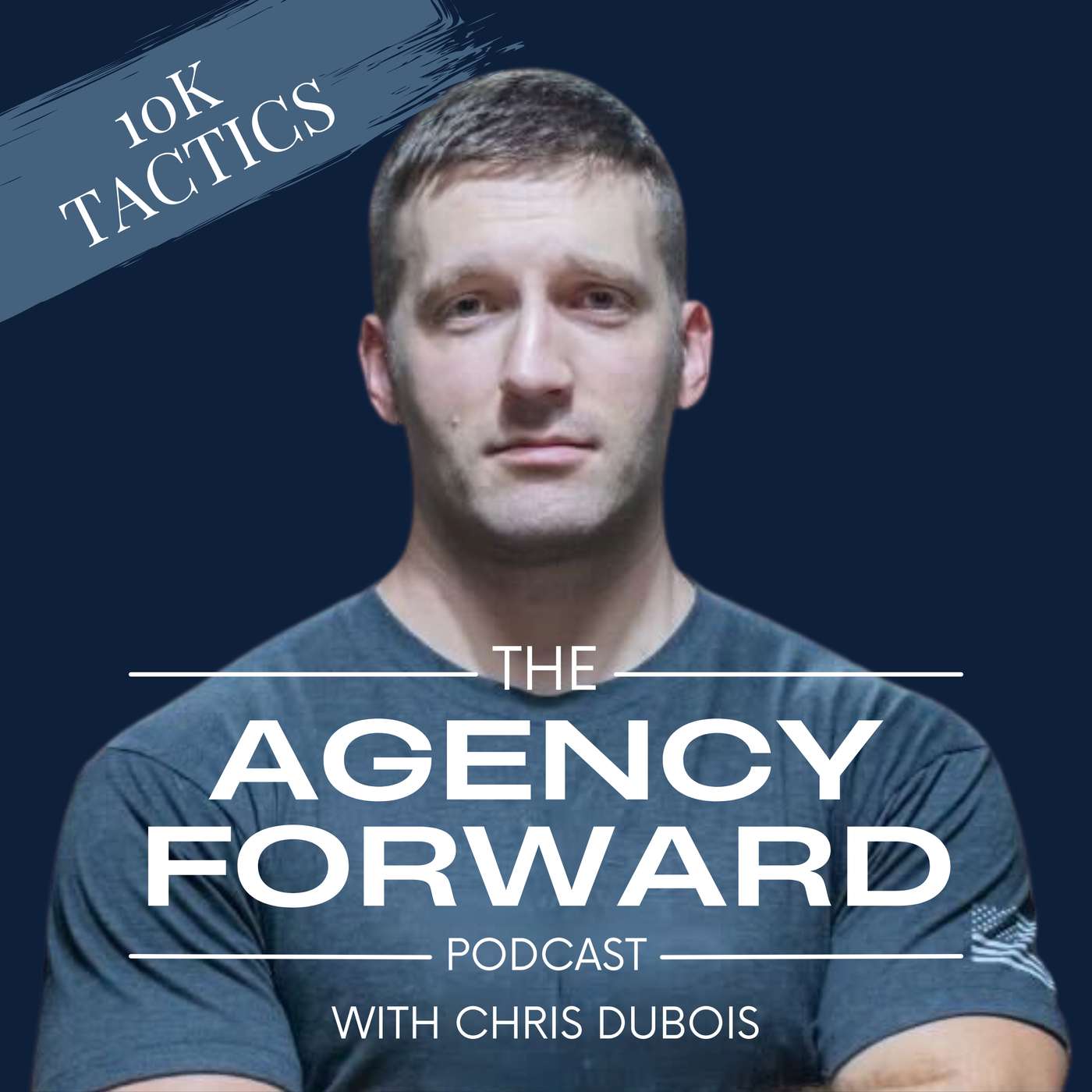 Agency Forward: 10k Tactics