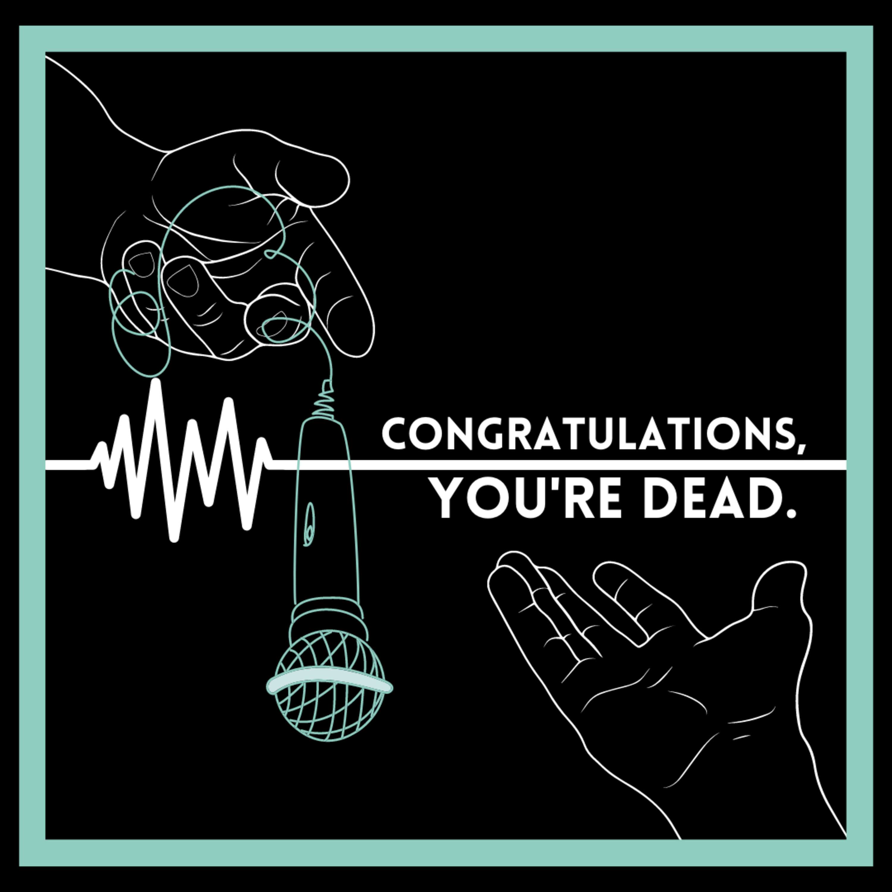 Congratulations, You\'re Dead!