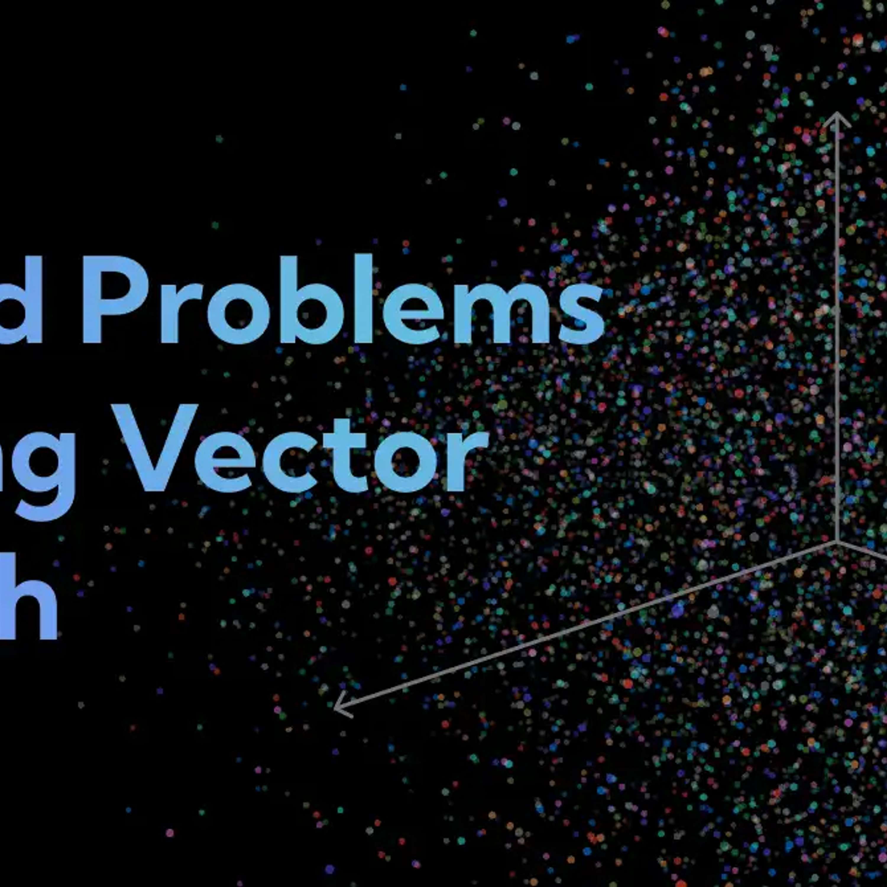 cover of episode 6 Critical Challenges of Productionizing Vector Search