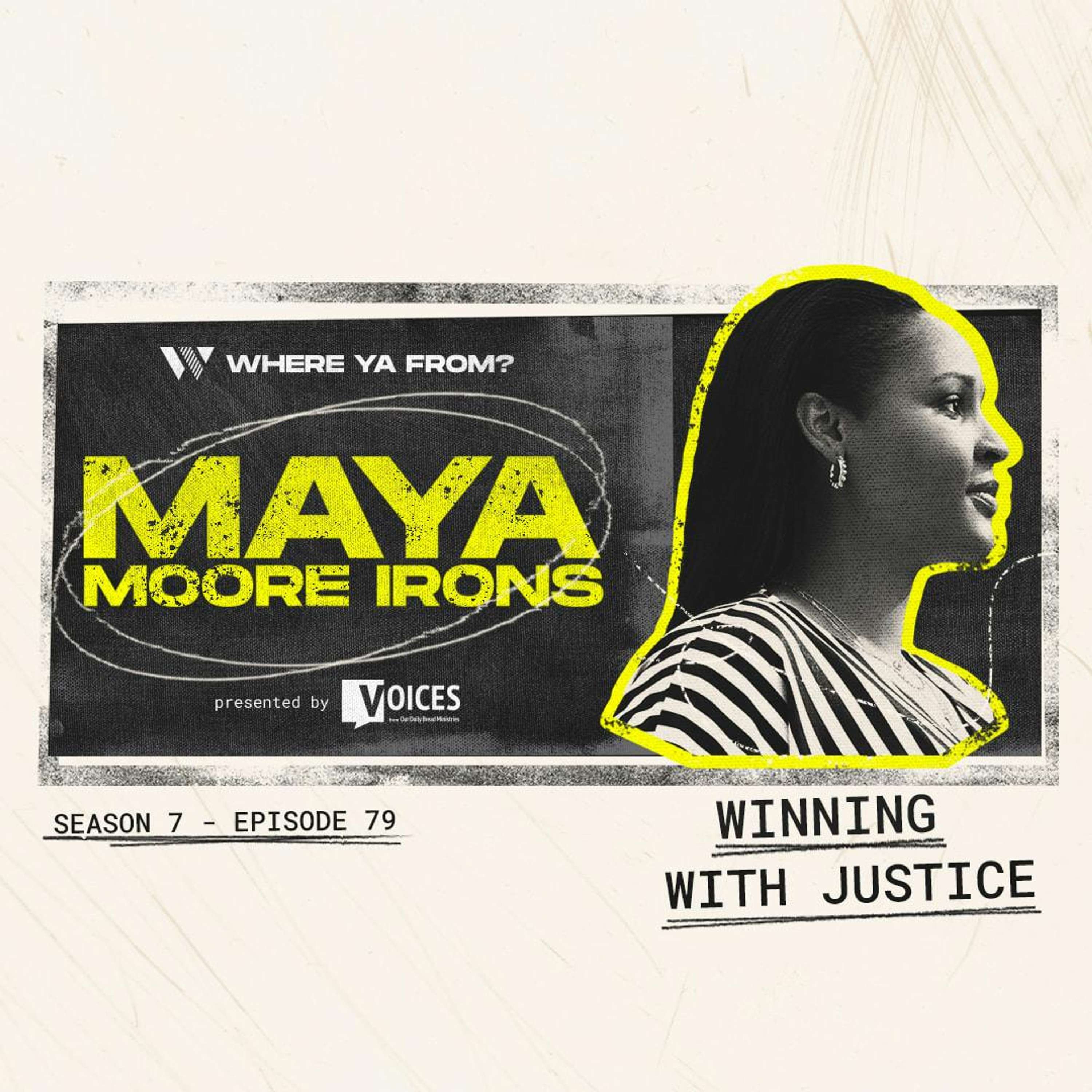 79. "Winning With Justice" with Maya Moore Irons