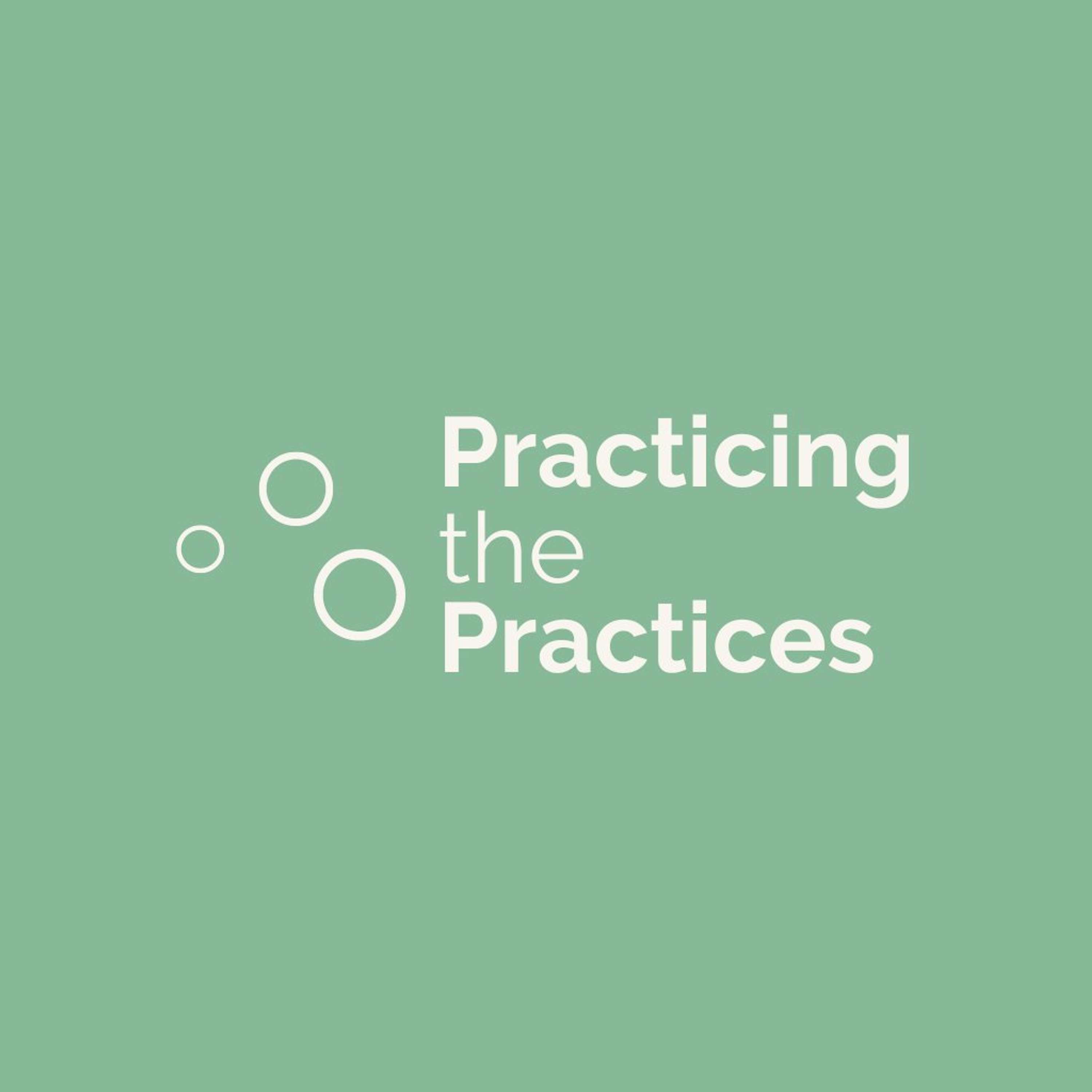 Practicing the Practices