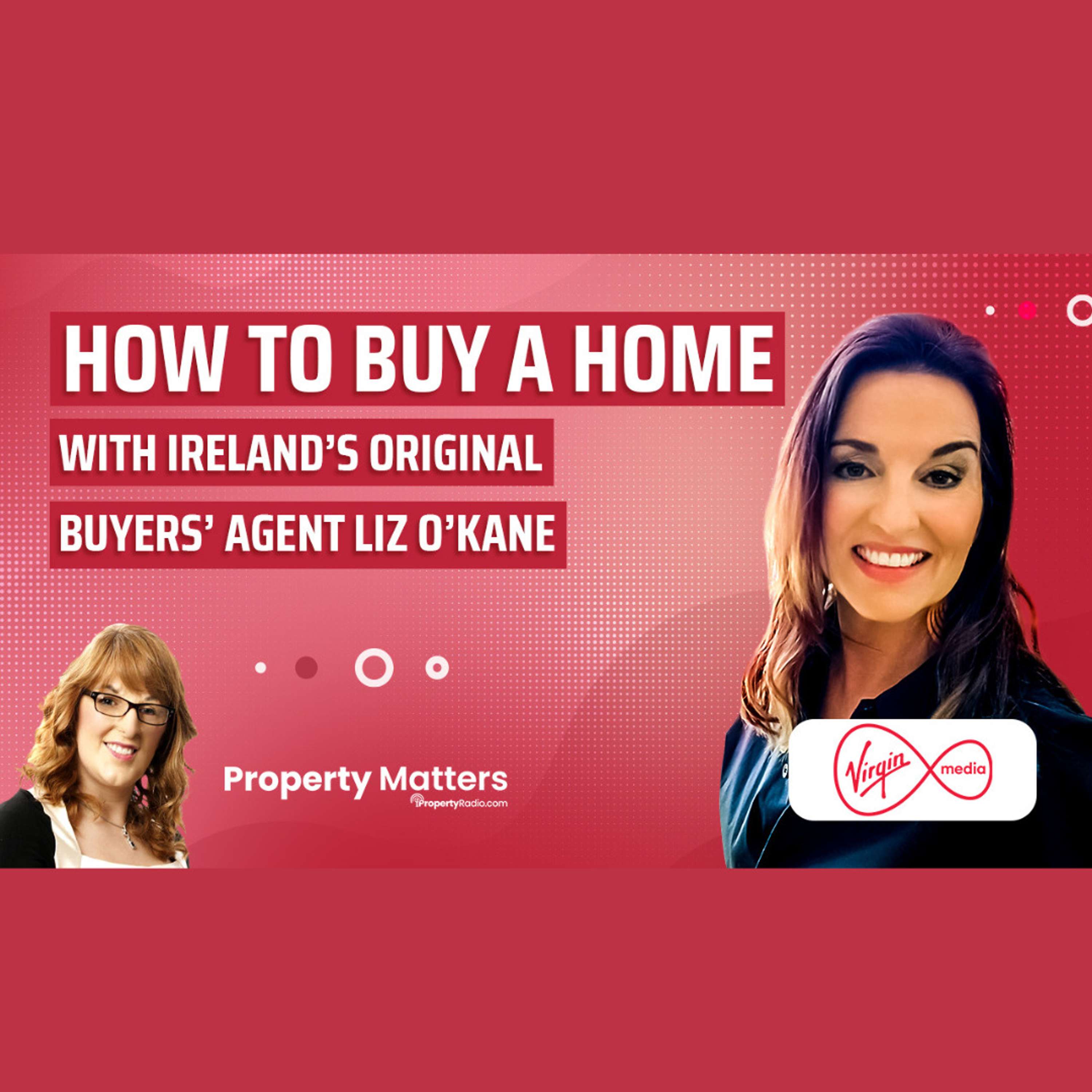 'How to buy a Home' with Ireland’s original buyers’ agent LIZ O’KANE