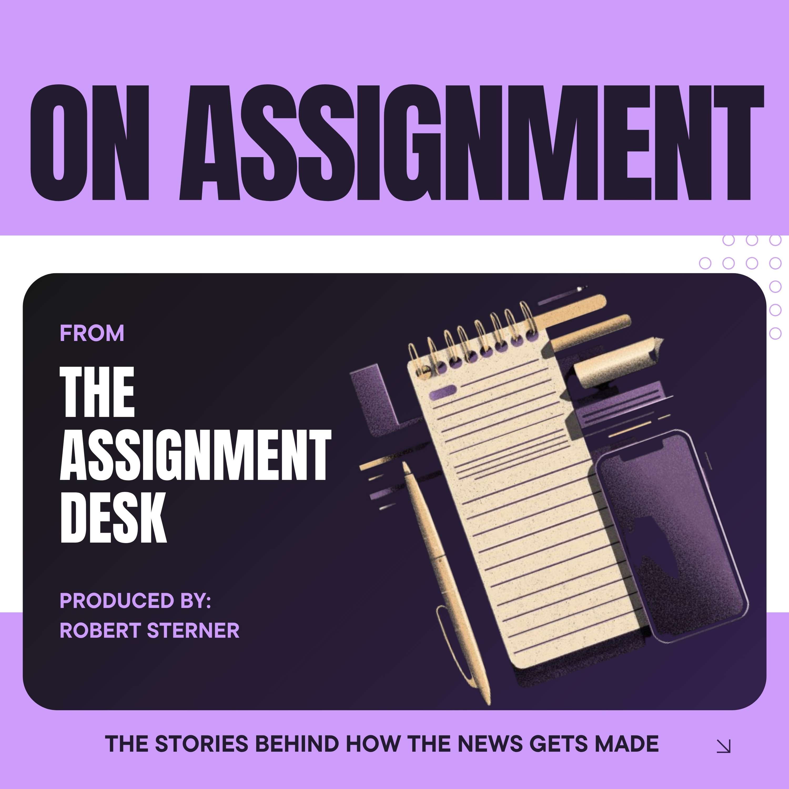 On Assignment by The Assignment Desk