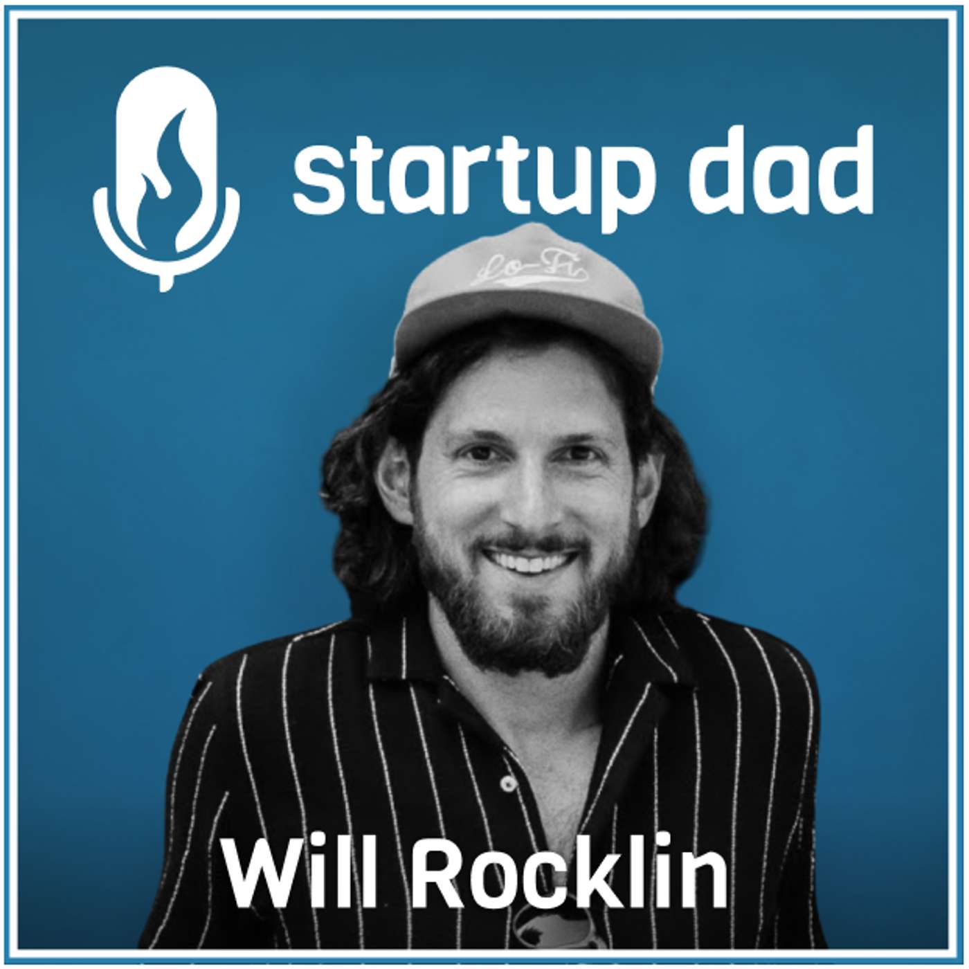 Newborns, standup comedy and a new definition of fatherhood | Will Rocklin (new father of 1, Google, Square, Safara)