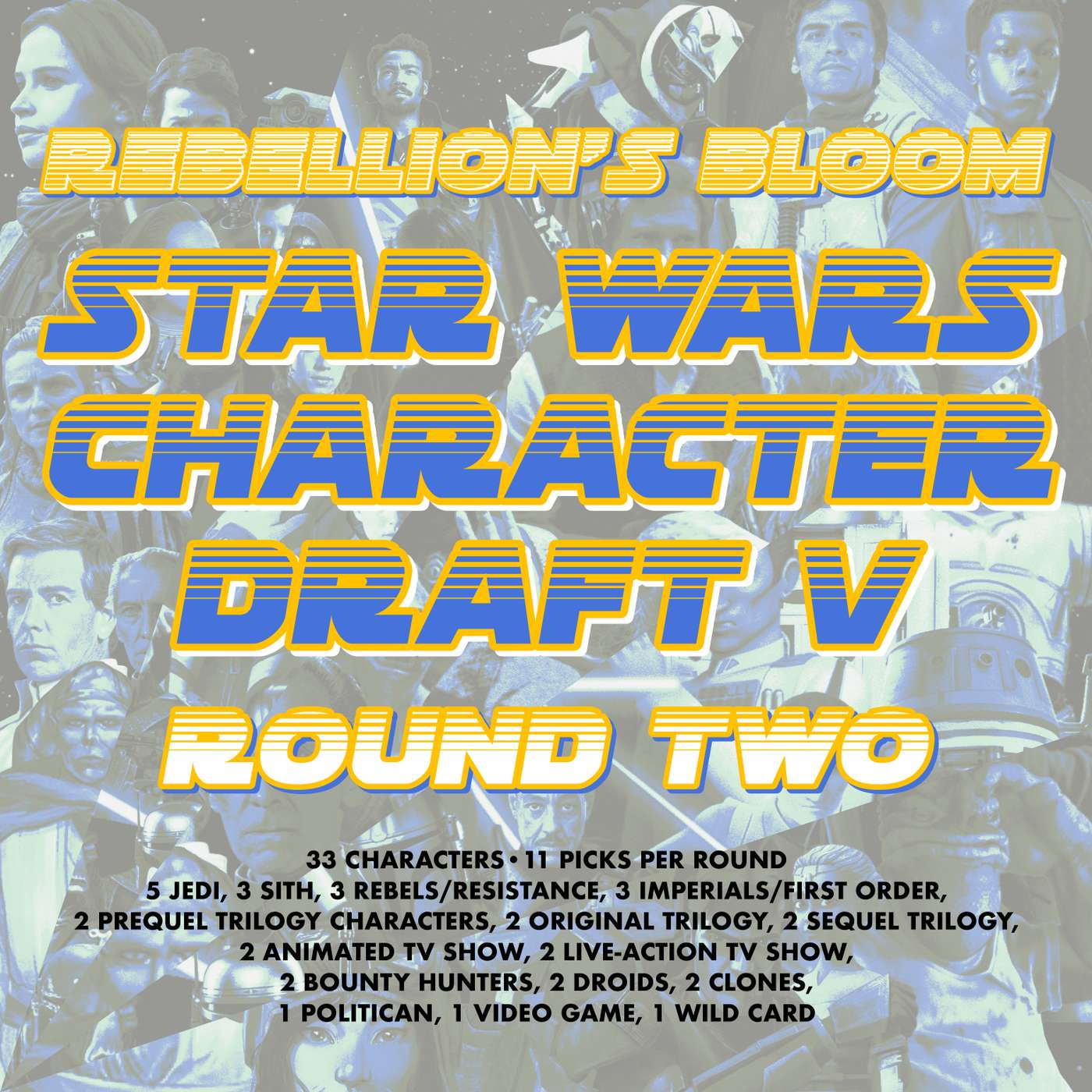Rebellion’s Bloom • Star Wars Draft V • Round 2