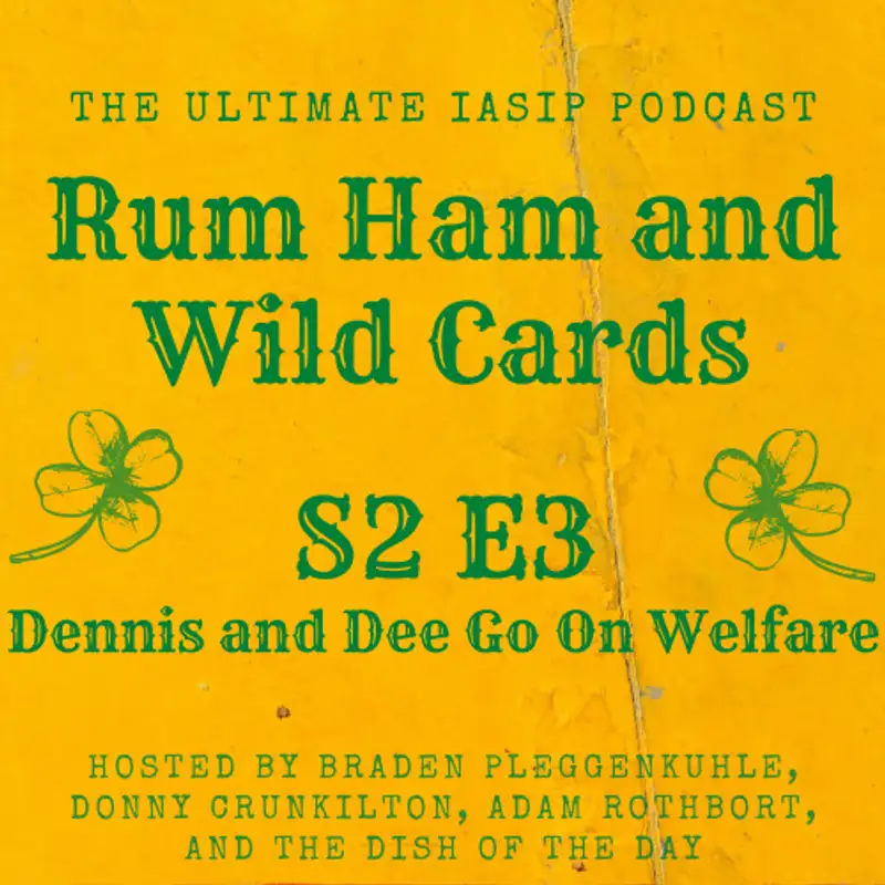 13: S2E3 "Dennis and Dee Go On Welfare"