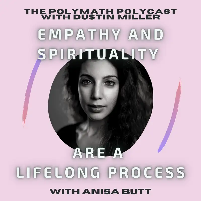 Empathy and Spirituality are a Lifelong Process with Anisa Butt [Interview]