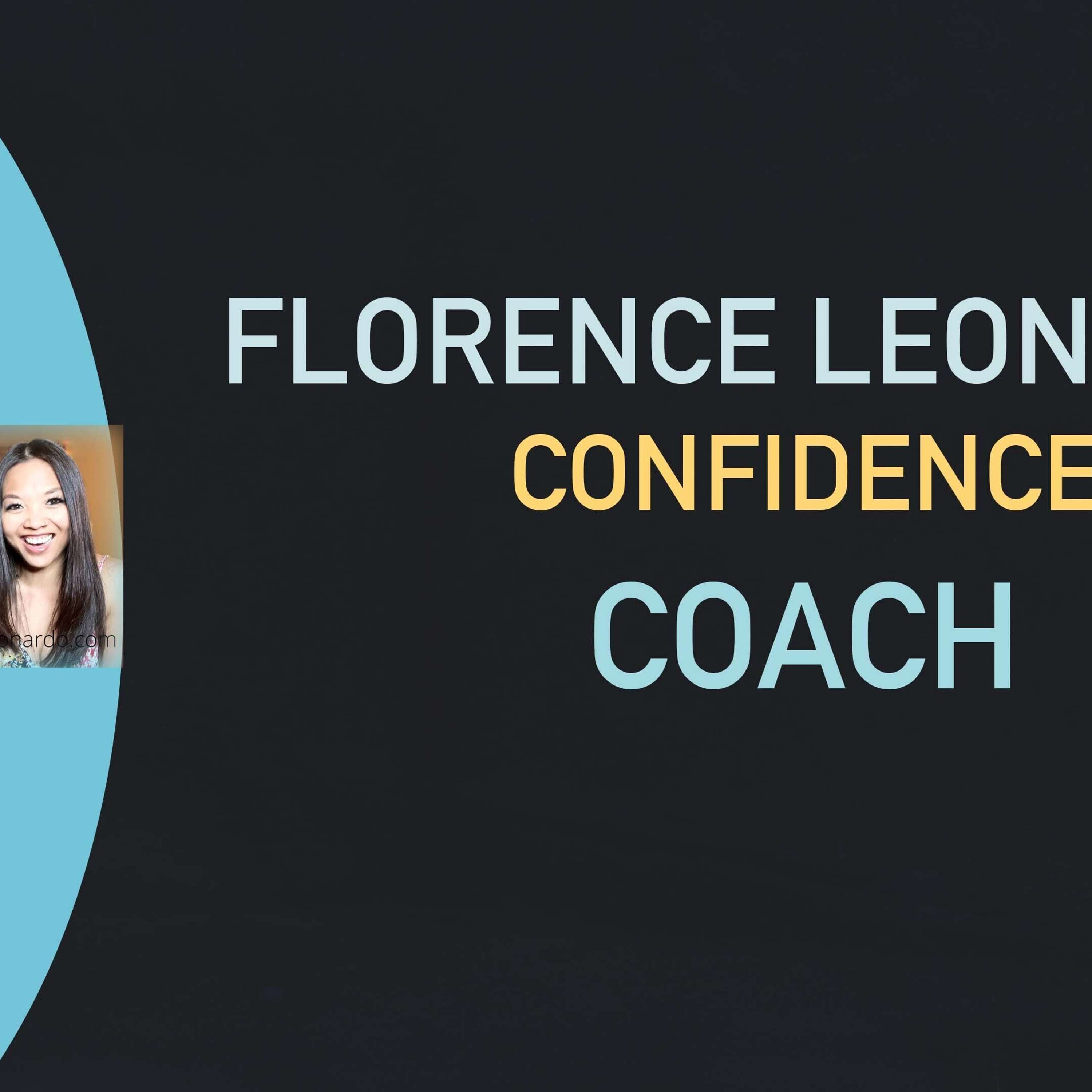 Florence Leonardo - Confidence Coach!