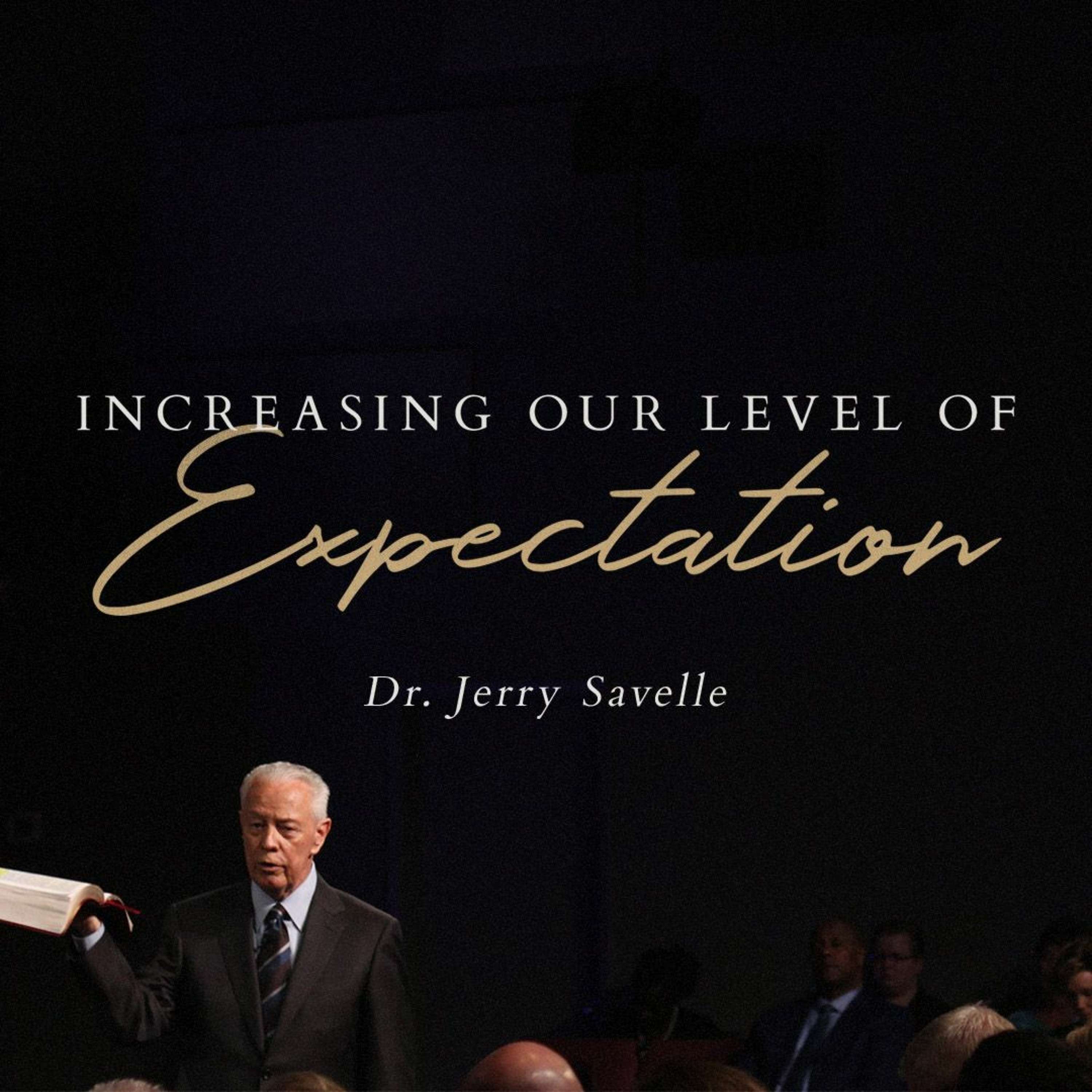 Increasing our Level of Expectation || Dr. Jerry Savelle 03.24.19