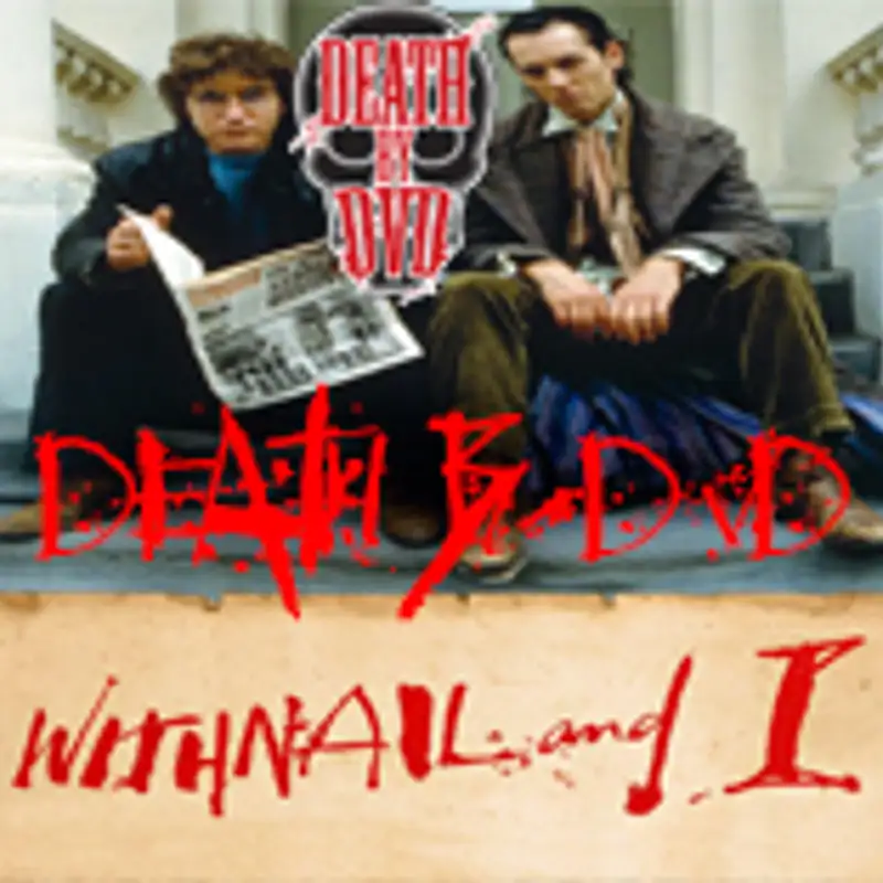 That's Politics, Innit? : Death By DVD does Withnail & I