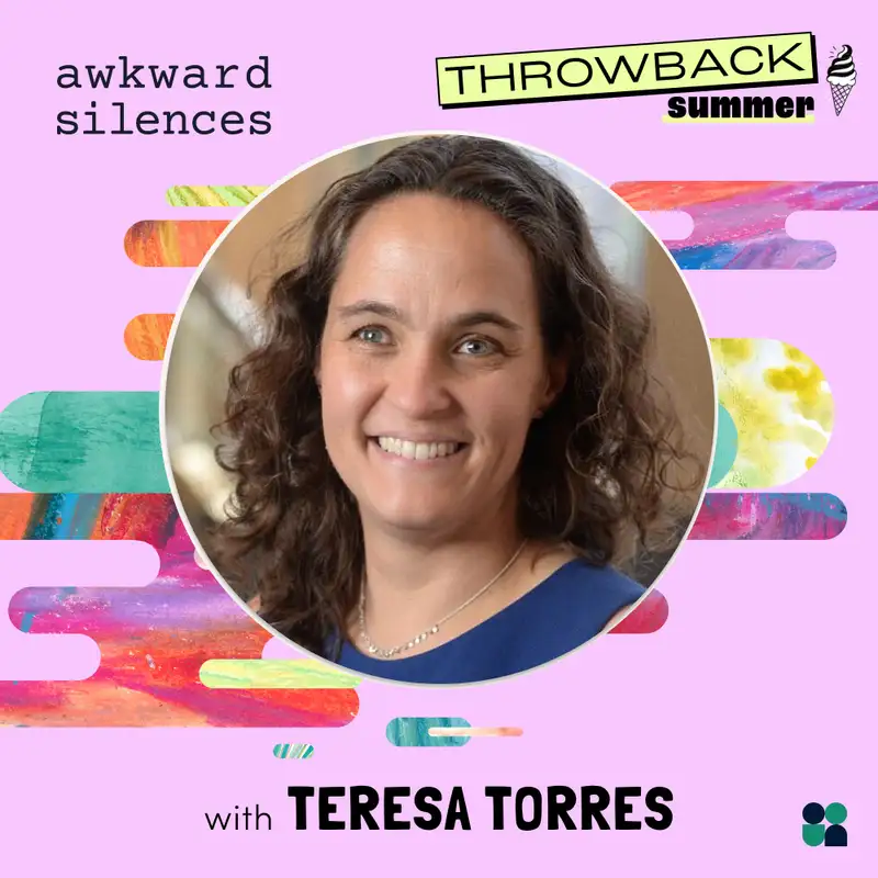 #167 - Summer Throwback: Teresa Torres on Continuous Discovery Methods