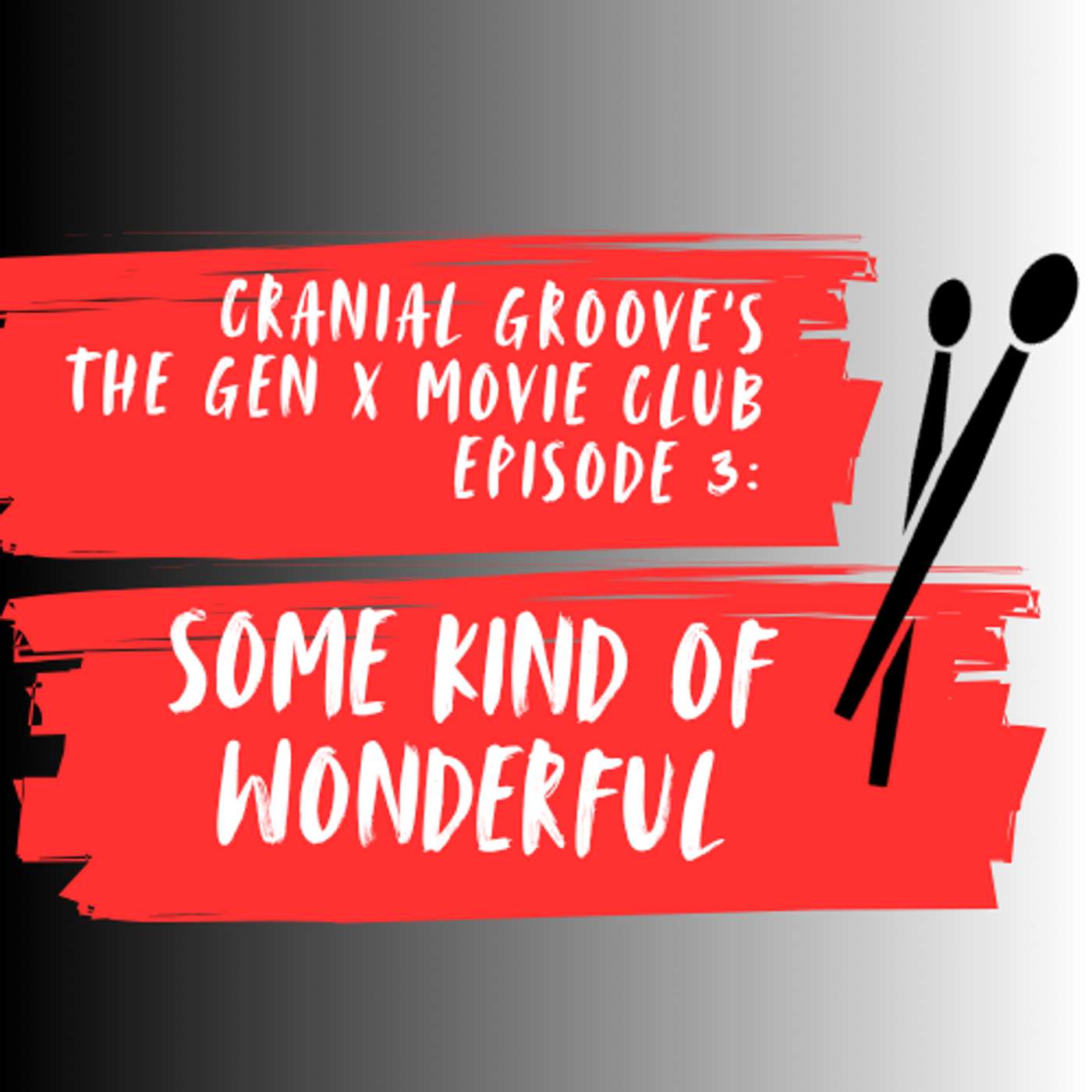 Episode 3: The Gen X Movie Club Presents Some Kind of Wonderful