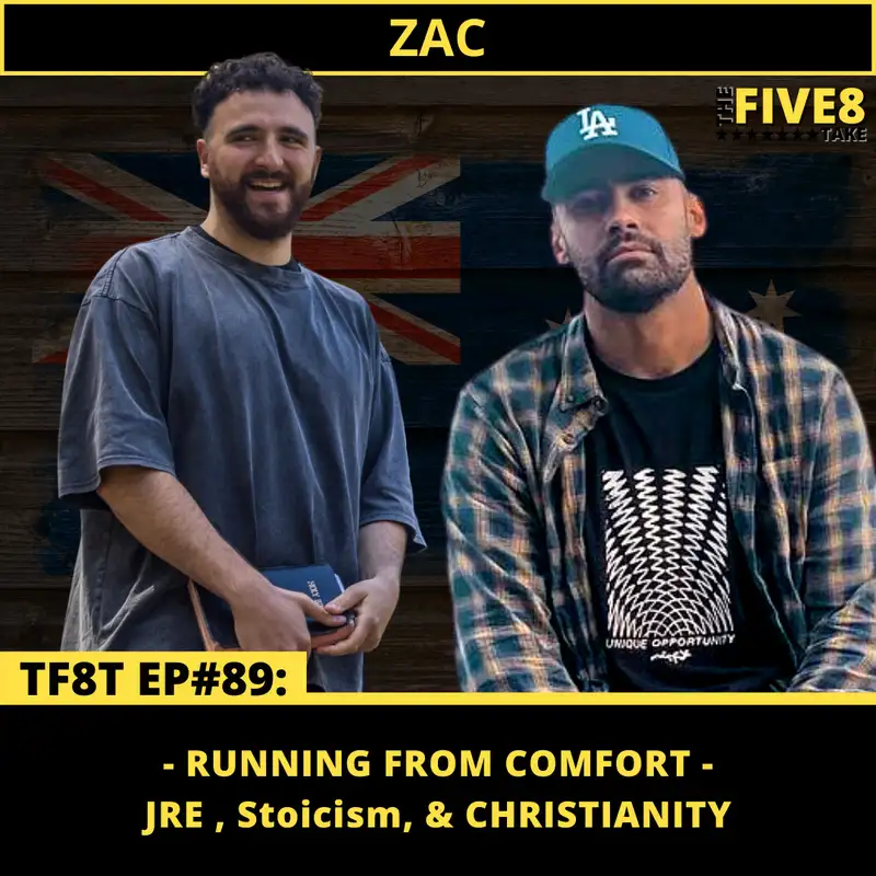 TF8T ep#89: ZAC (JRE, STOICISM & CHRISTIANITY)