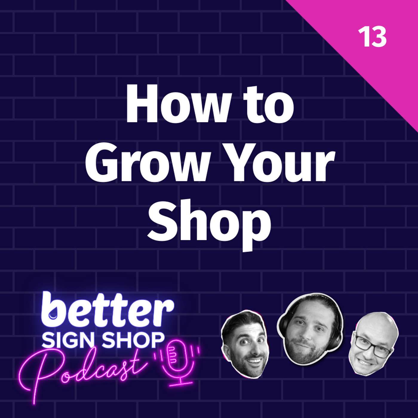 Better Sign Shop Podcast