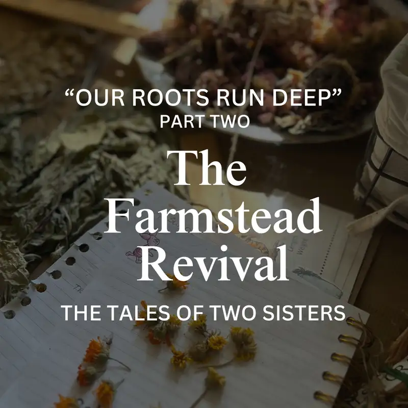 Our Roots Run Deep: Part Two