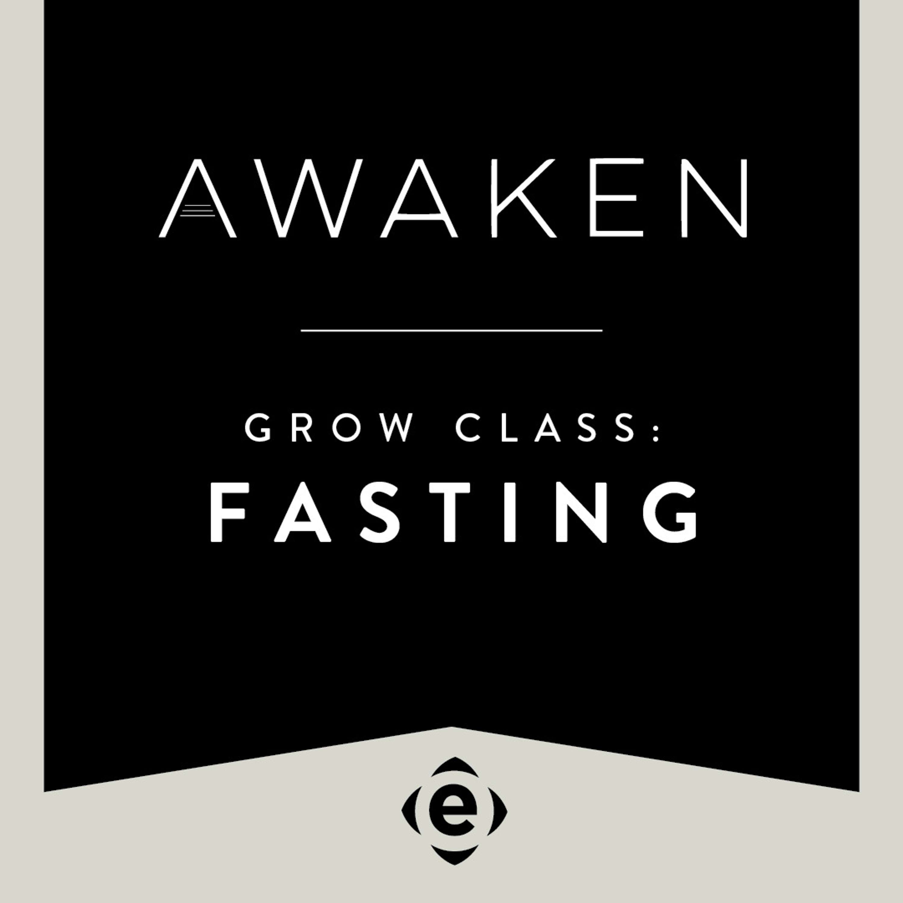 Grow Class: Fasting