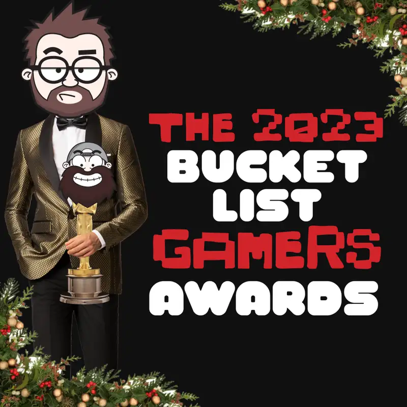 The 1st Annual Bucket List Gamers Awards - 2023