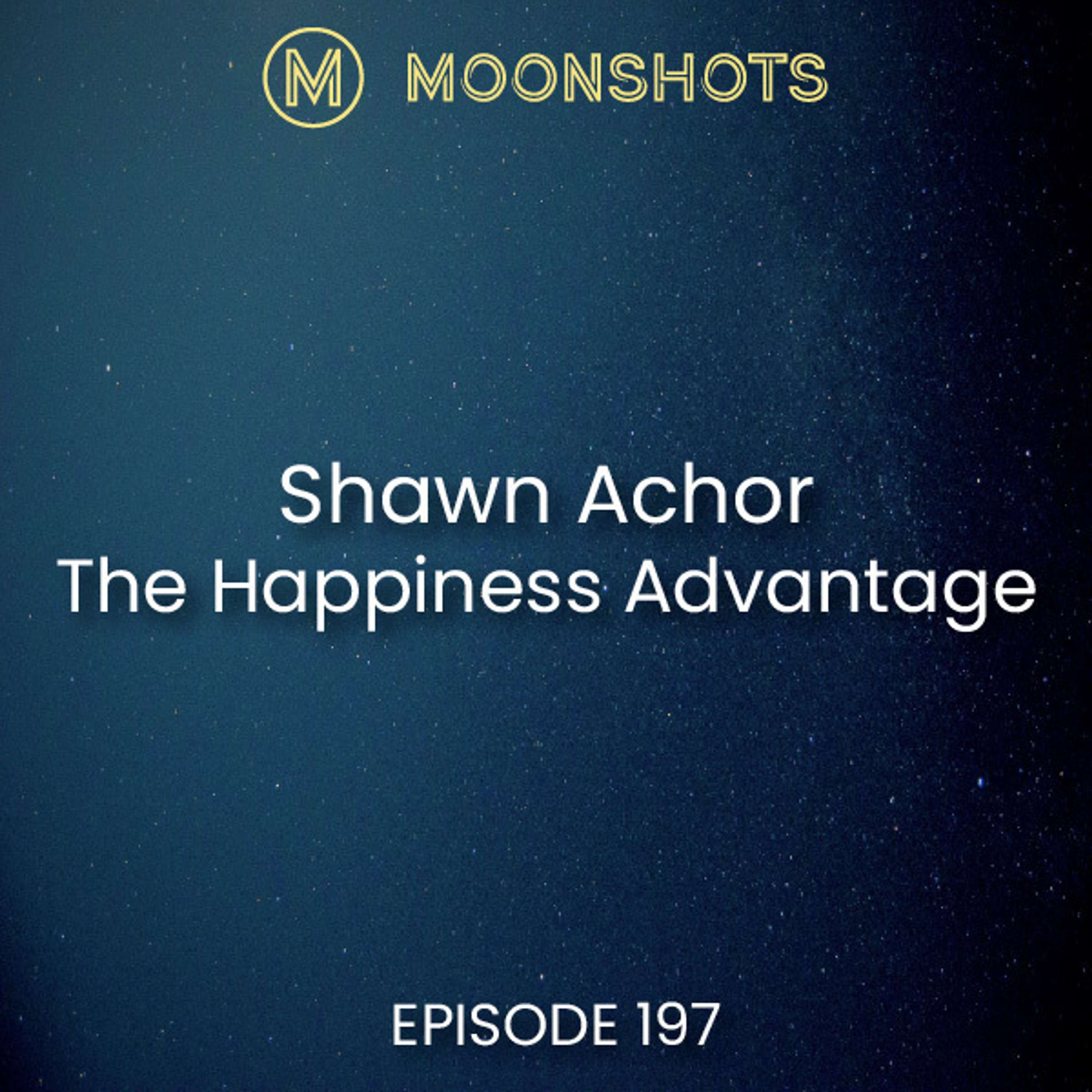 7 Principles of Positive Psychology That Fuel Success at Work. Shawn Achor - Happiness Advantage.