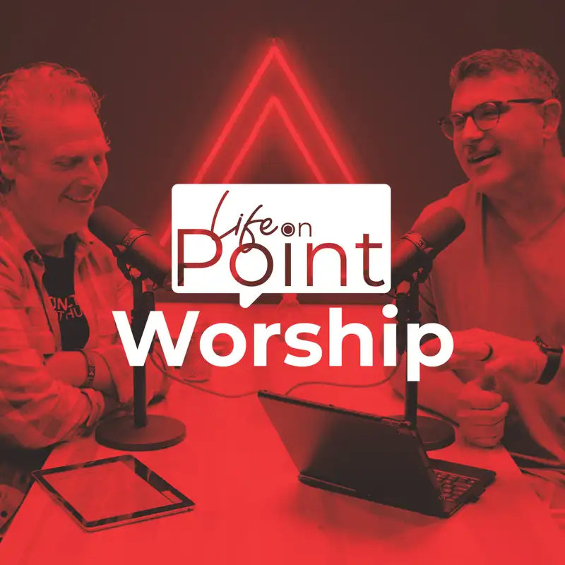 Worship | Life on Point #15