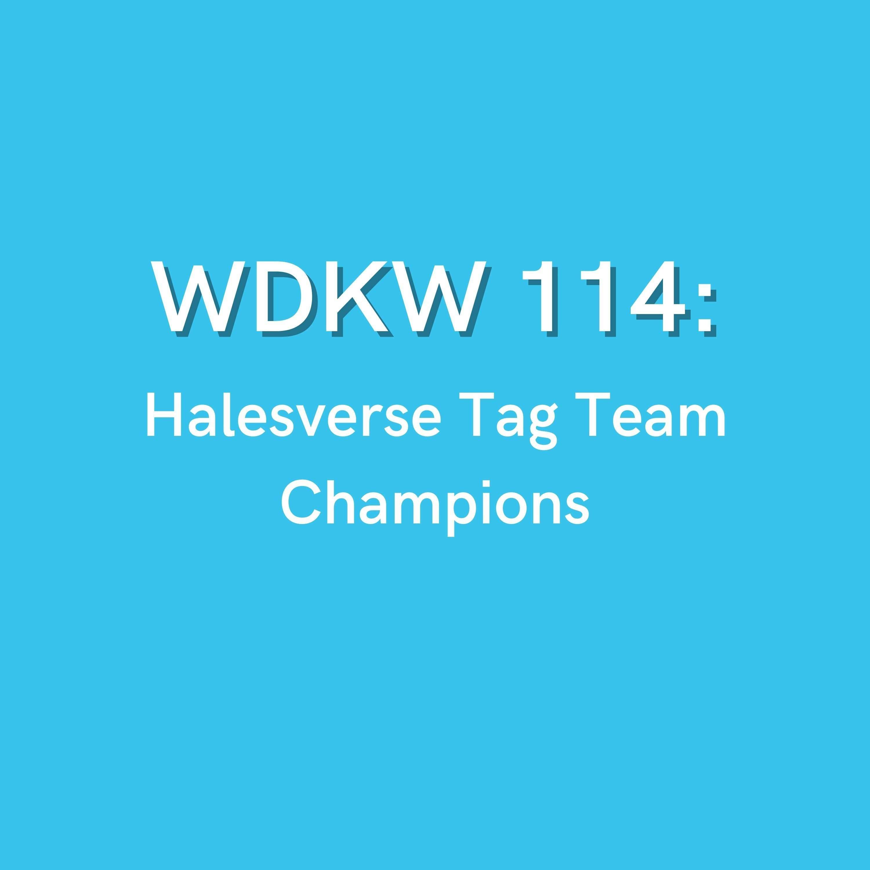 WDKW 114: Halesverse Tag Team Champions