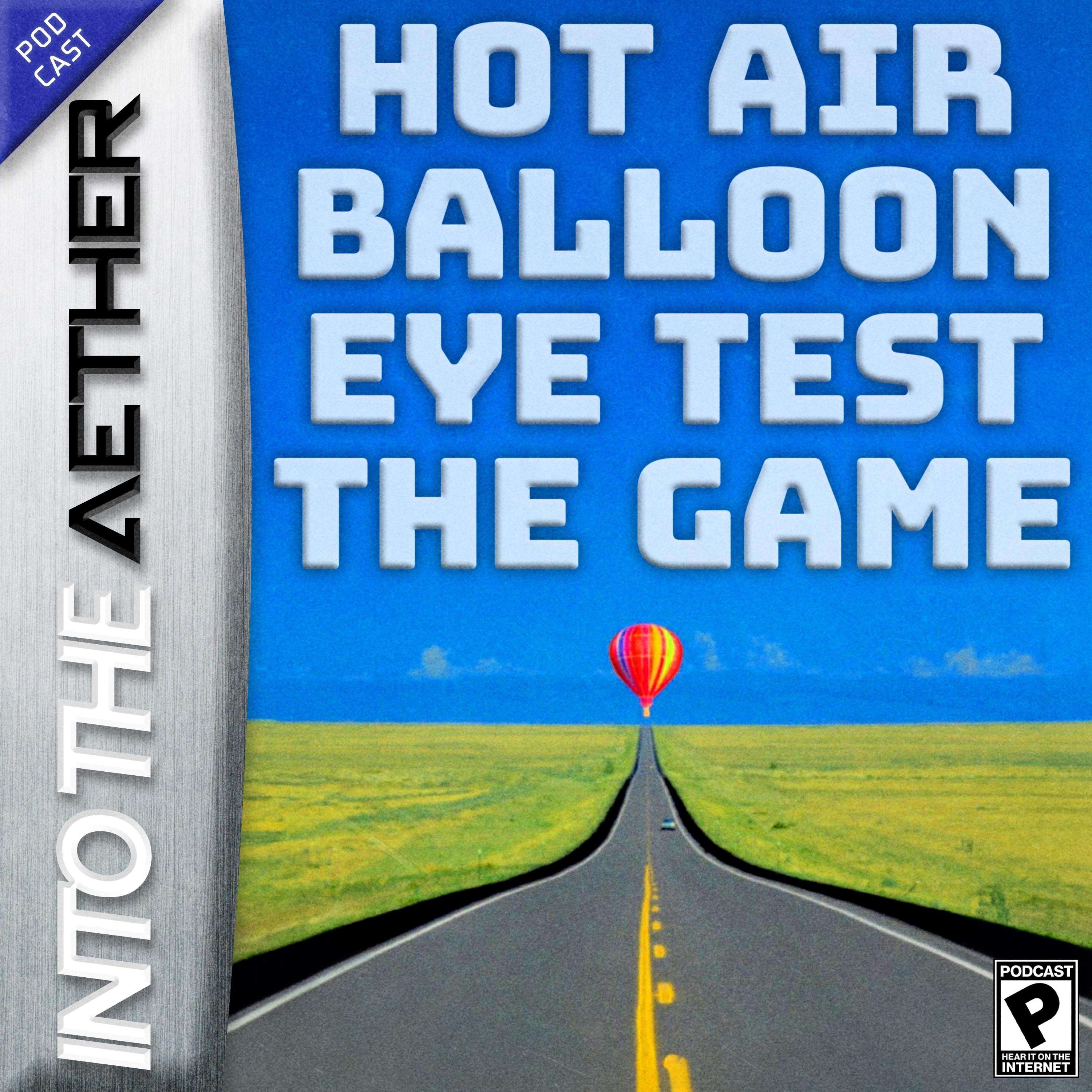 Hot Air Balloon Eye Test: The Game (feat. 20 Minutes Till Dawn, Before Your Eyes, Baldur's Gate 3, and more!) - podcast episode cover