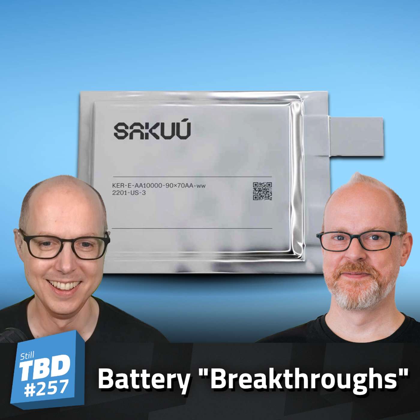257: Let’s Talk About Tech - Battery “Breakthroughs”