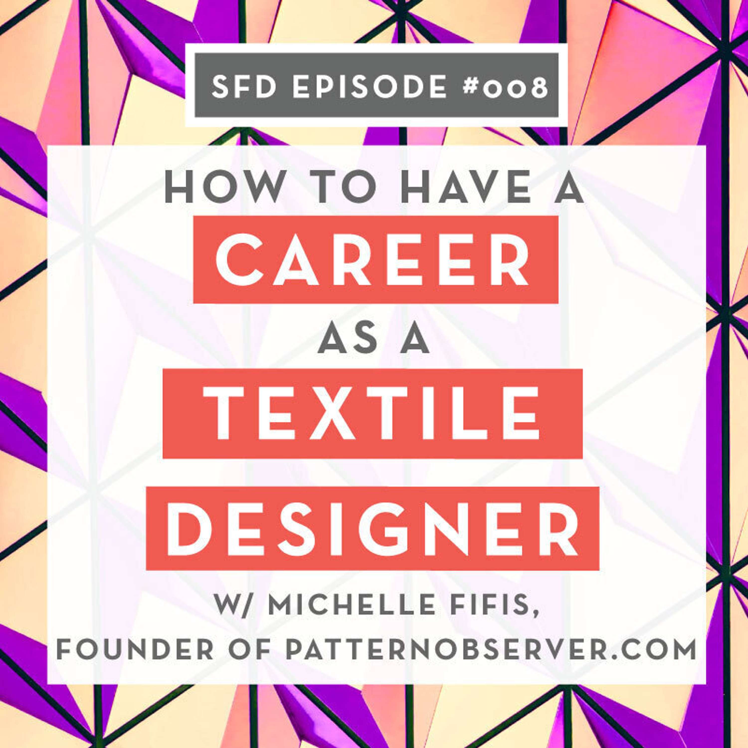 SFD008: How to Have A Successful Career as A Textile Designer