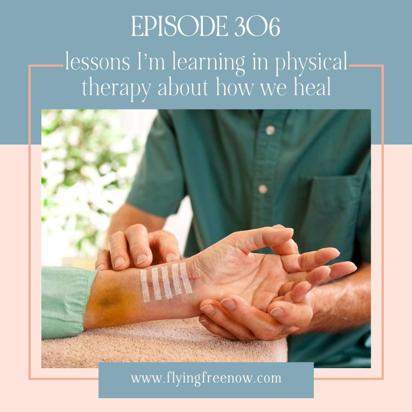 Lessons I’m Learning in Physical Therapy About How We Heal [306]