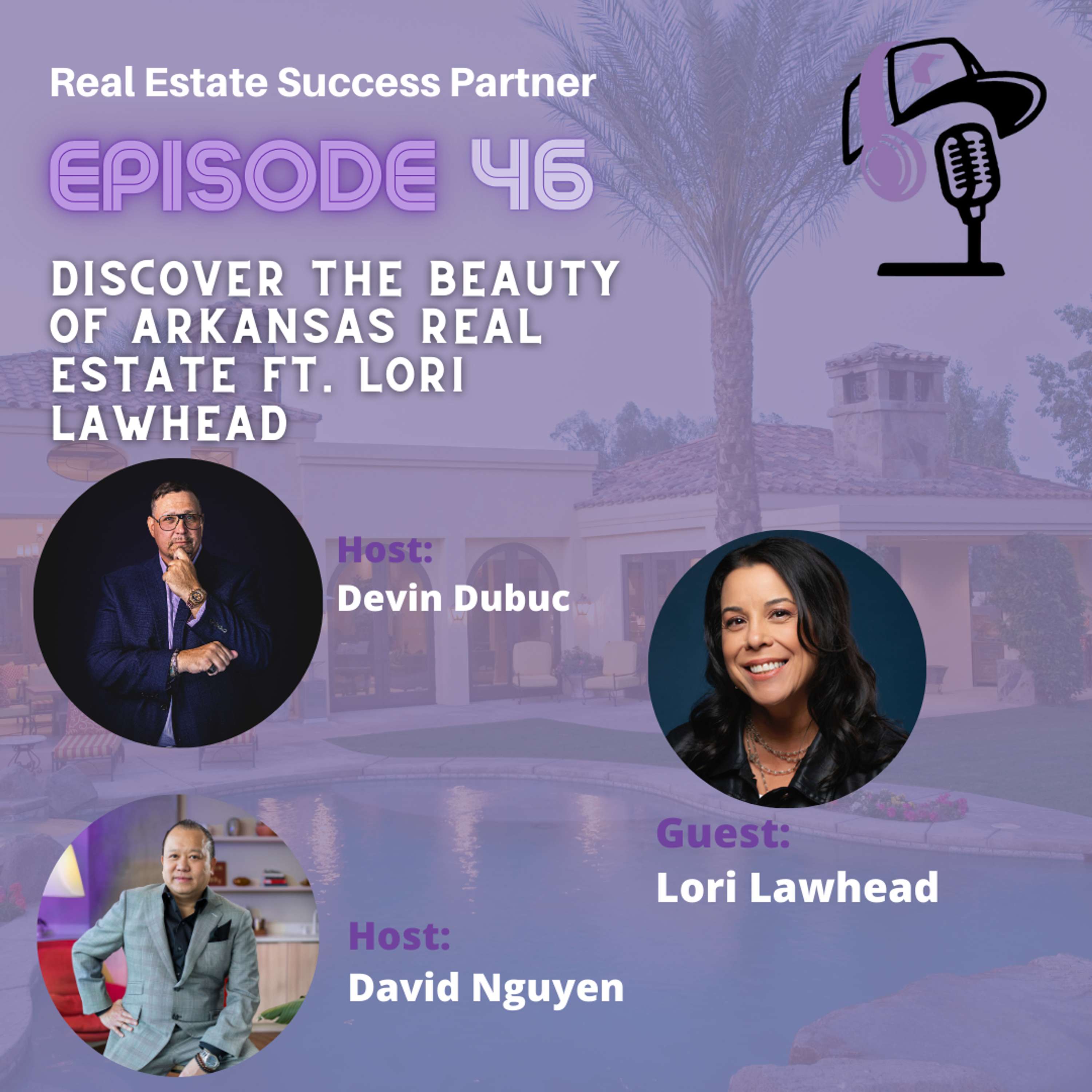 Episode 46: Discover the Beauty of Arkansas Real Estate ft. Lori Lawhead