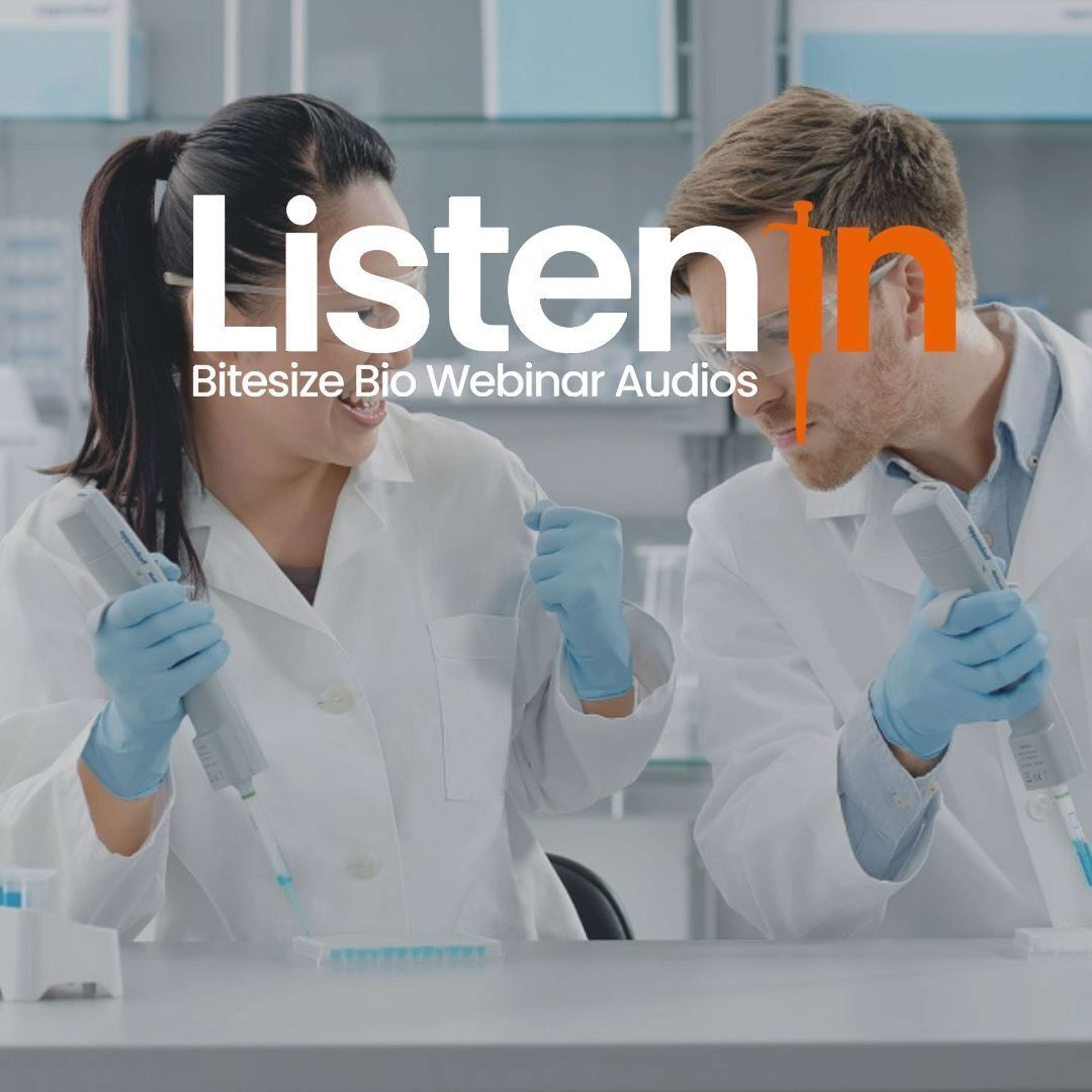 Listen In - Bitesize Bio Webinar Audios