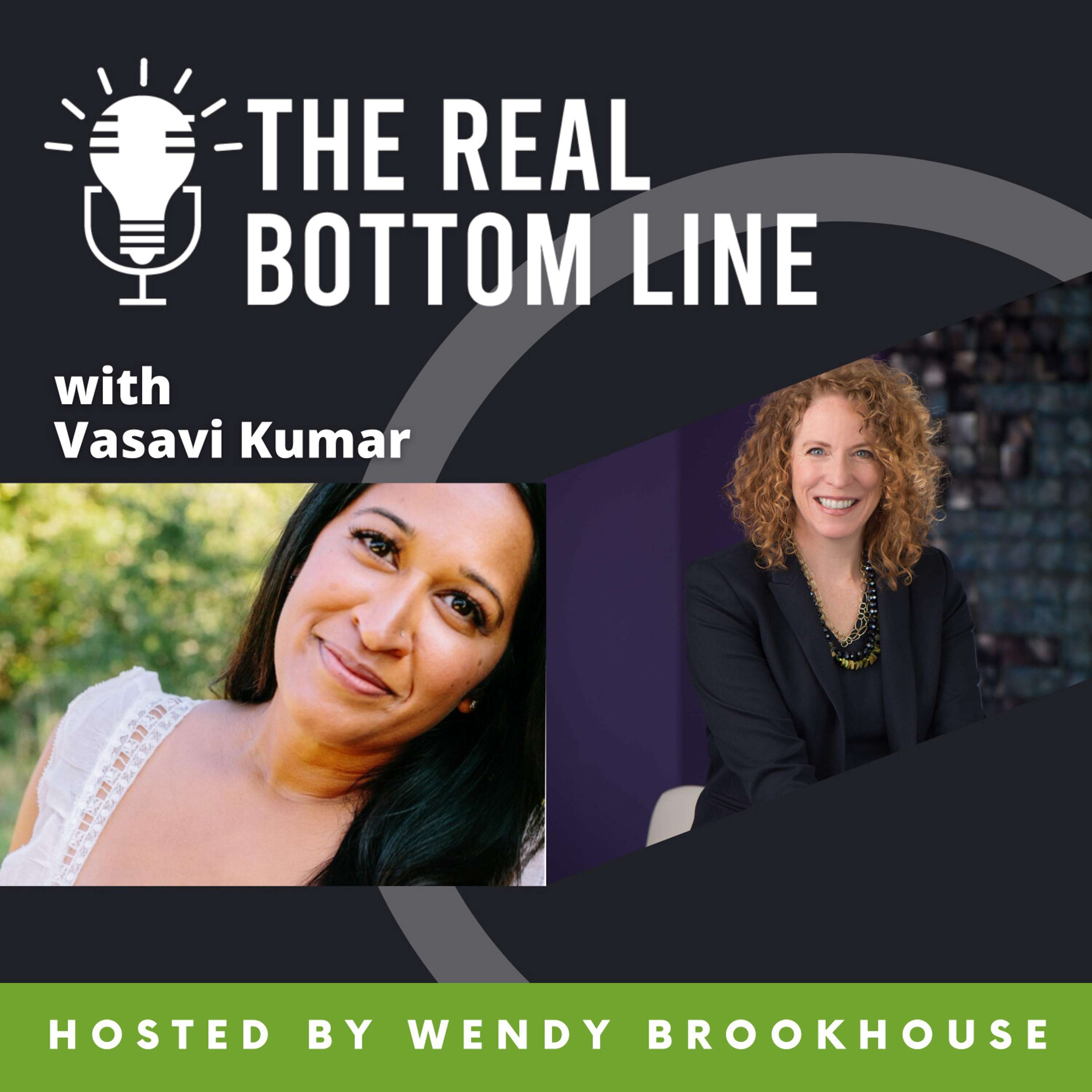 Episode 60:  The Evolution Of Ourselves, Our Business & Our Roles with Vasavi Kumar