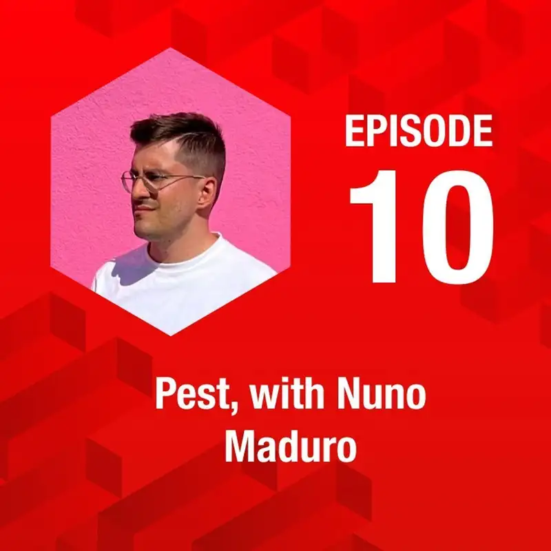 Pest, with Nuno Maduro