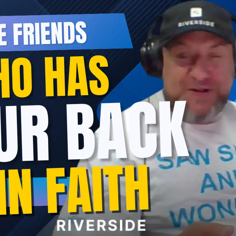 True friends. who has your back in faith| Sep 4, 2025 001