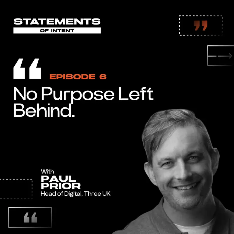 Episode 6 | "No Purpose Left Behind." - Paul Prior | Statements of Intent Podcast