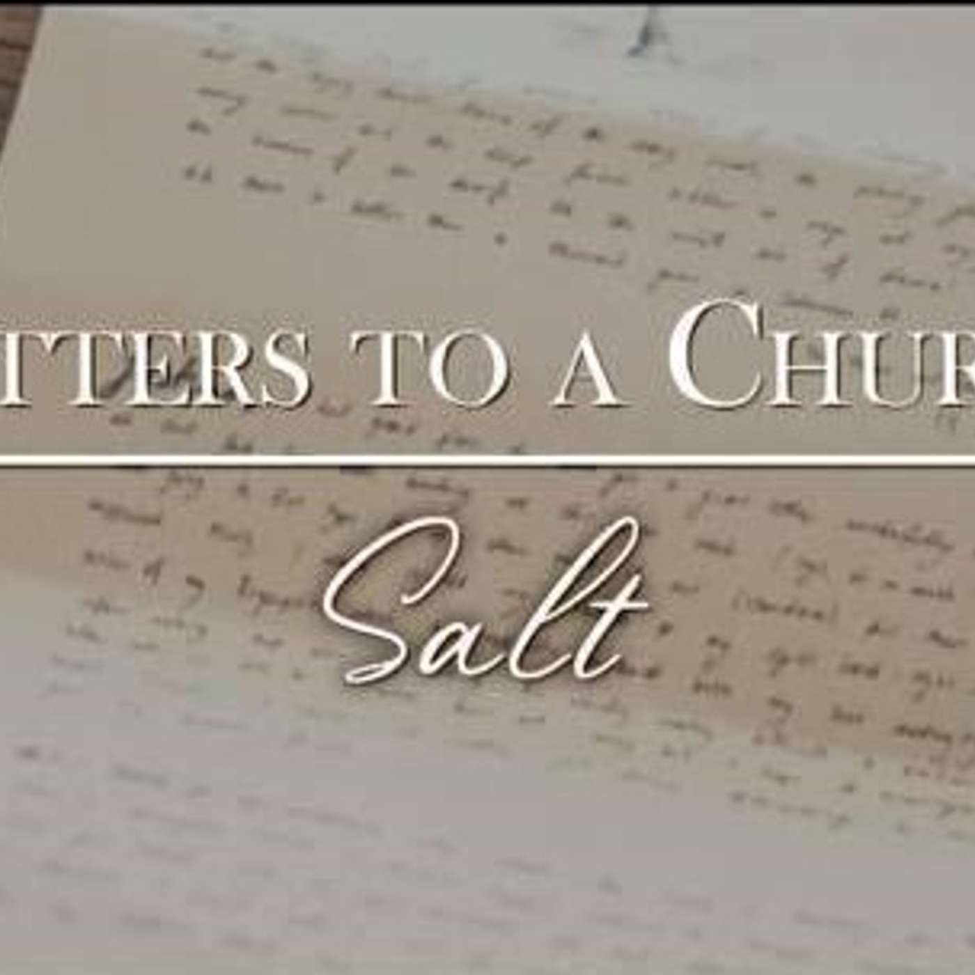 Letters To A Church: Salt - Todd Blanton