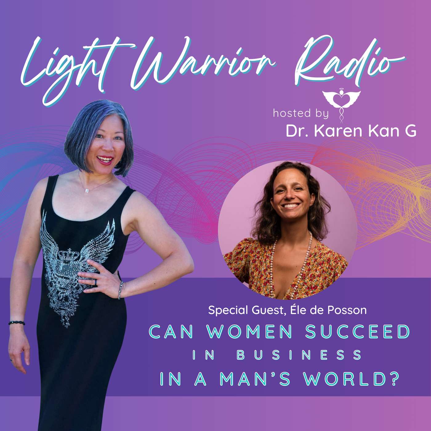 Light Warrior Radio with Dr. Karen Kan G