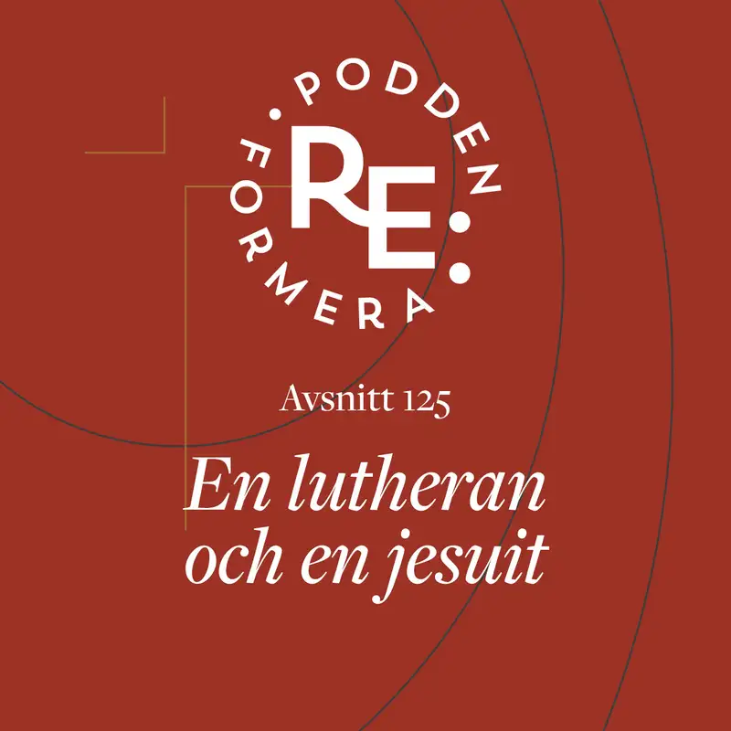 Avsnitt 125 - En lutheran och en jesuit 