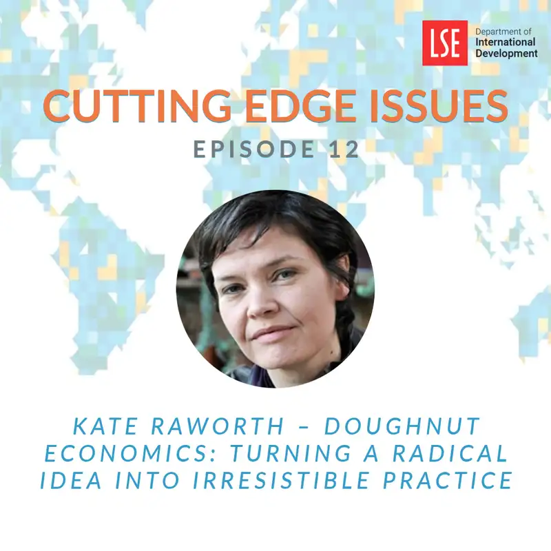 S1, E12 Kate Raworth – Doughnut Economics: turning a radical idea into irresistible practice 